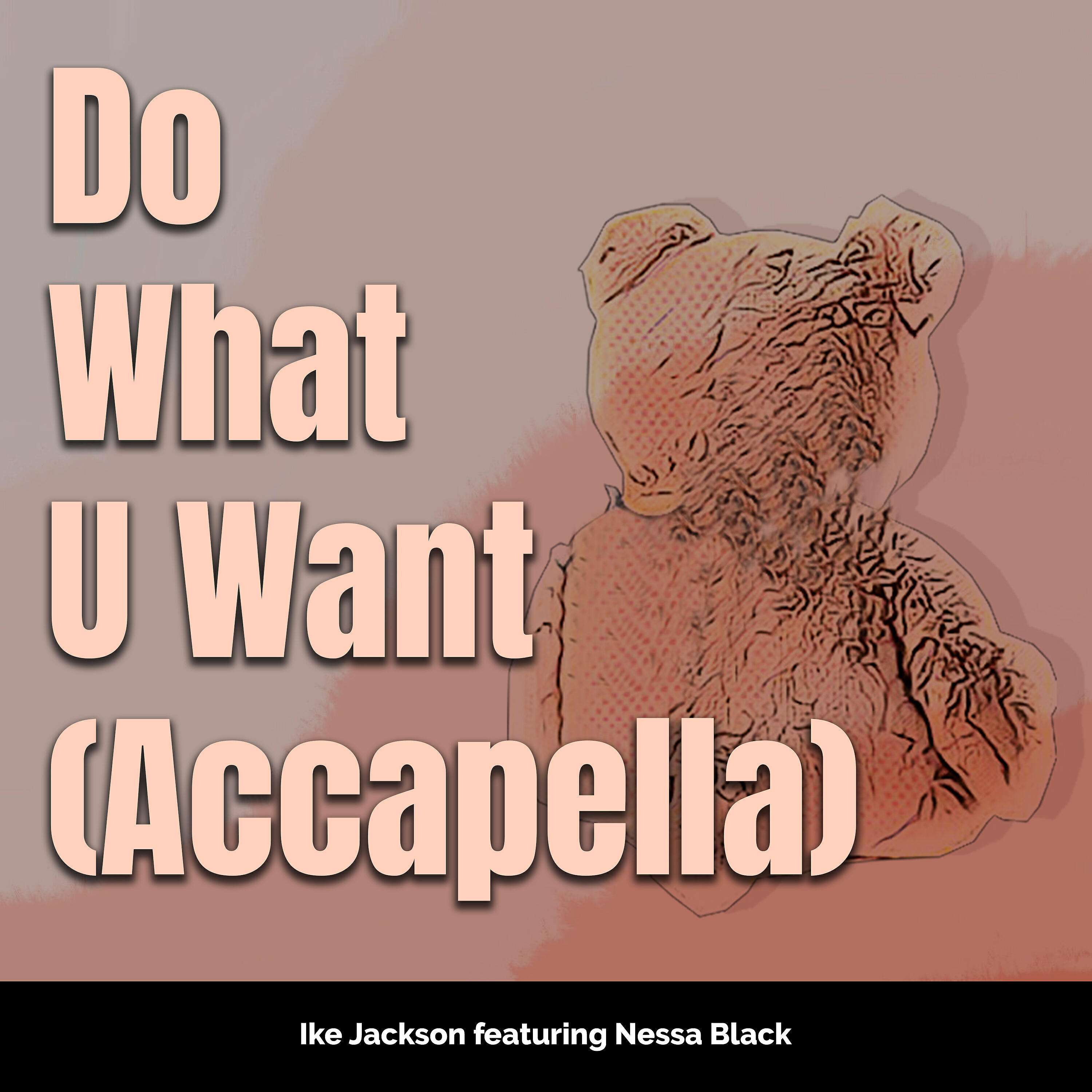 Релиз Do What You Want (Acappella)