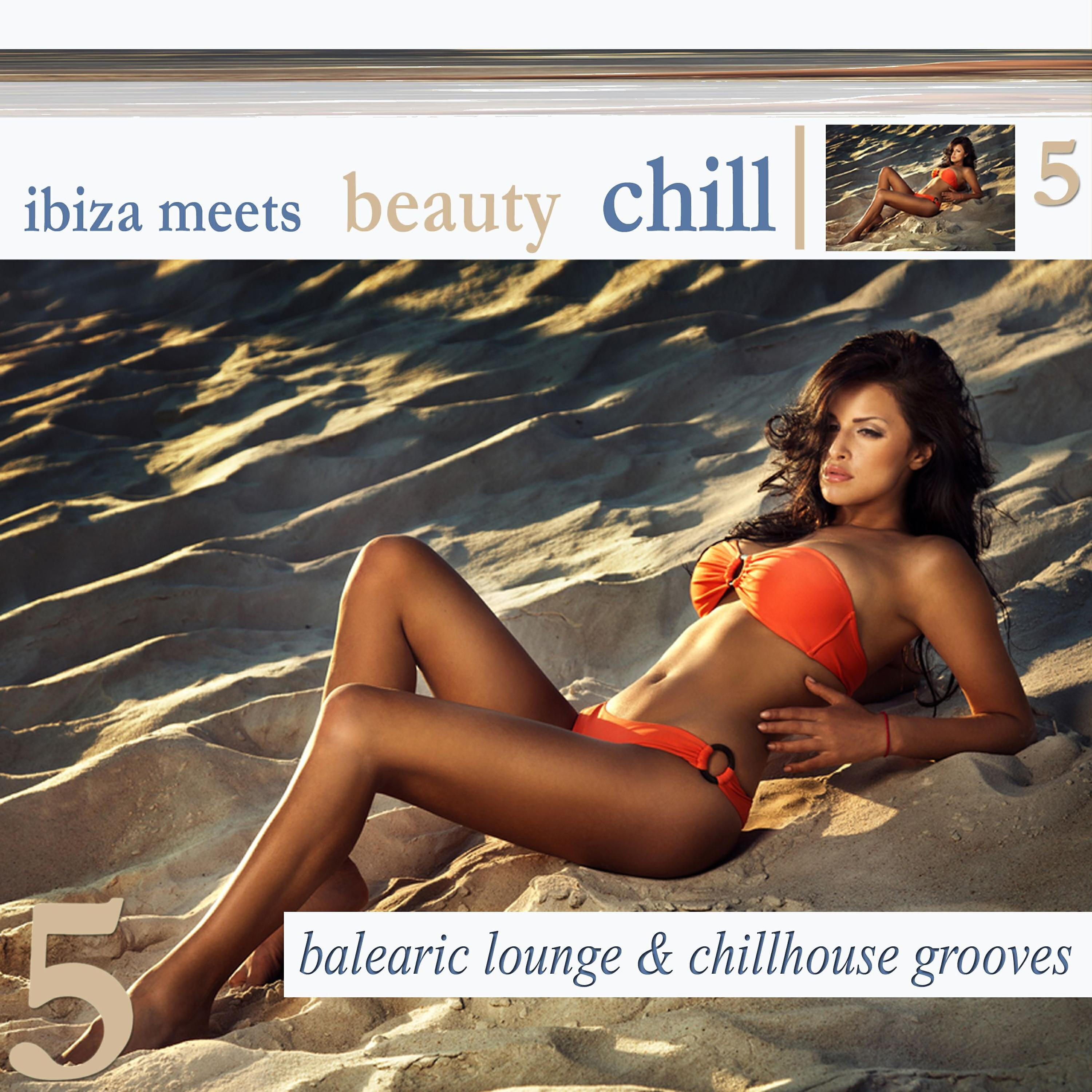 Релиз Ibiza Meets Beauty Chill 5 (Balearic Lounge & Chill House Grooves)