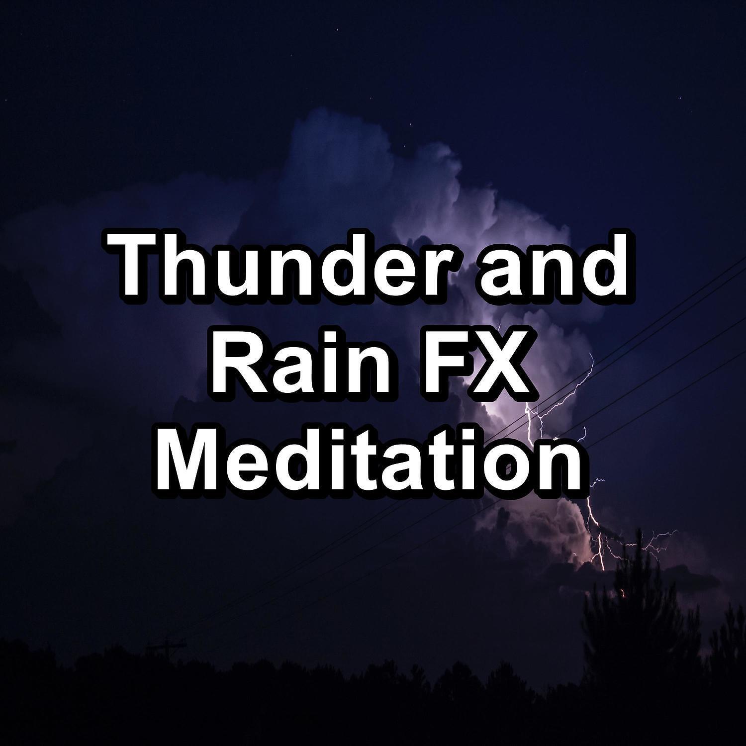 Релиз Thunder and Rain FX Meditation