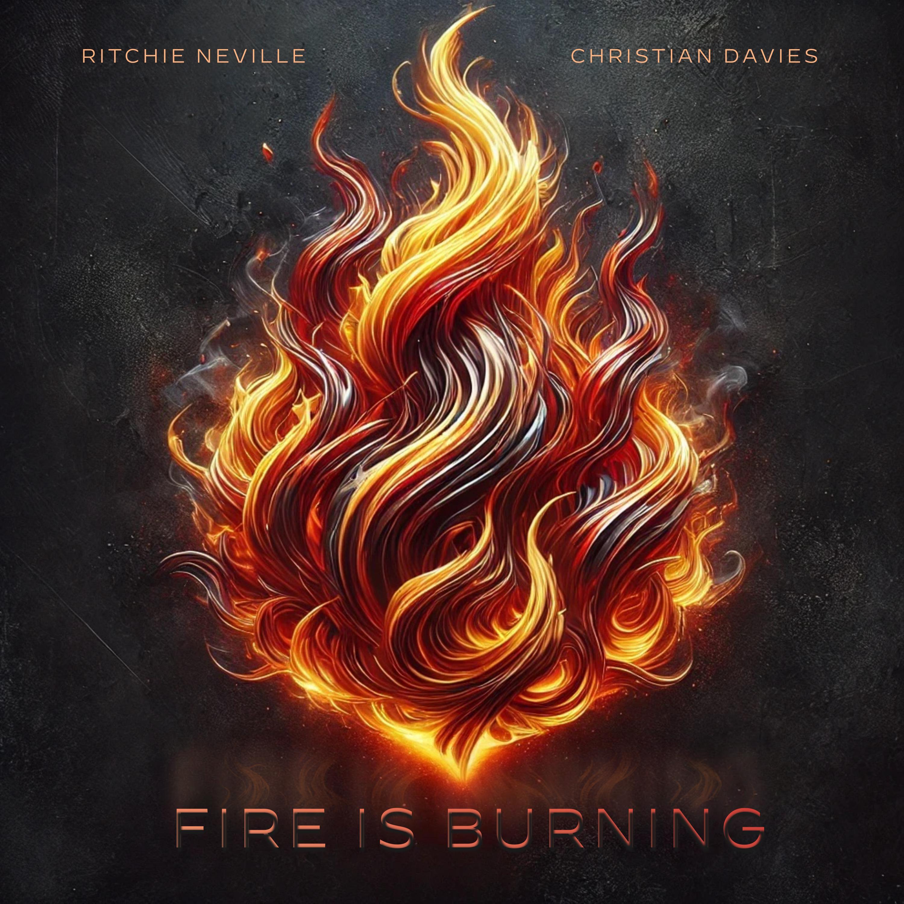 Релиз Fire Is Burning (feat. Ritchie Neville)