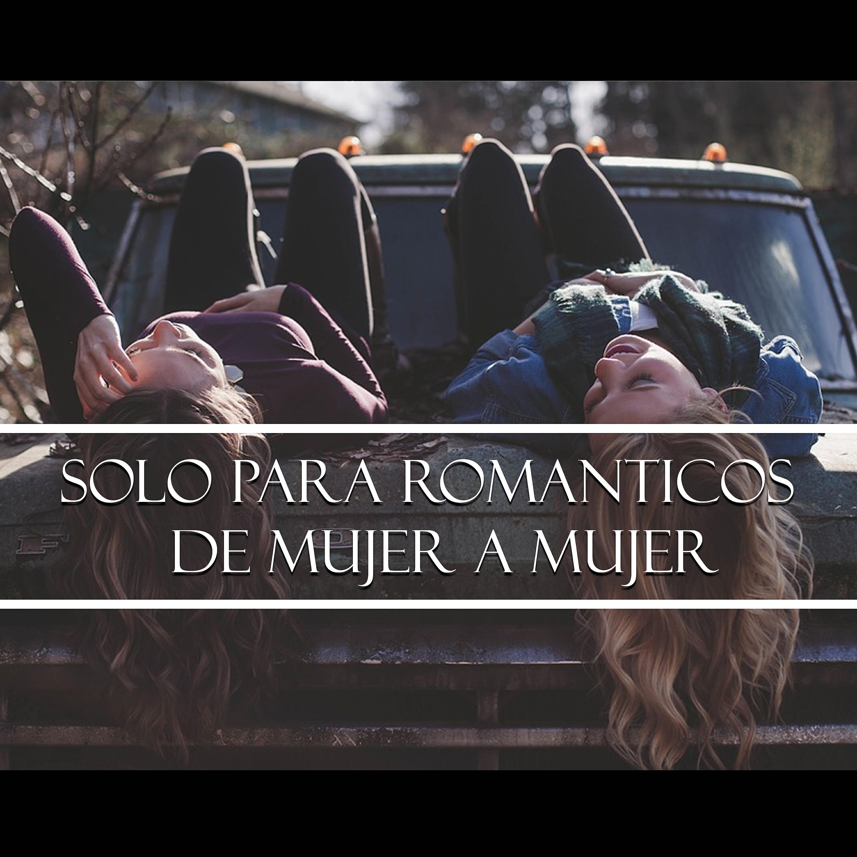 Релиз Solo para Románticos - de Mujer a Mujer