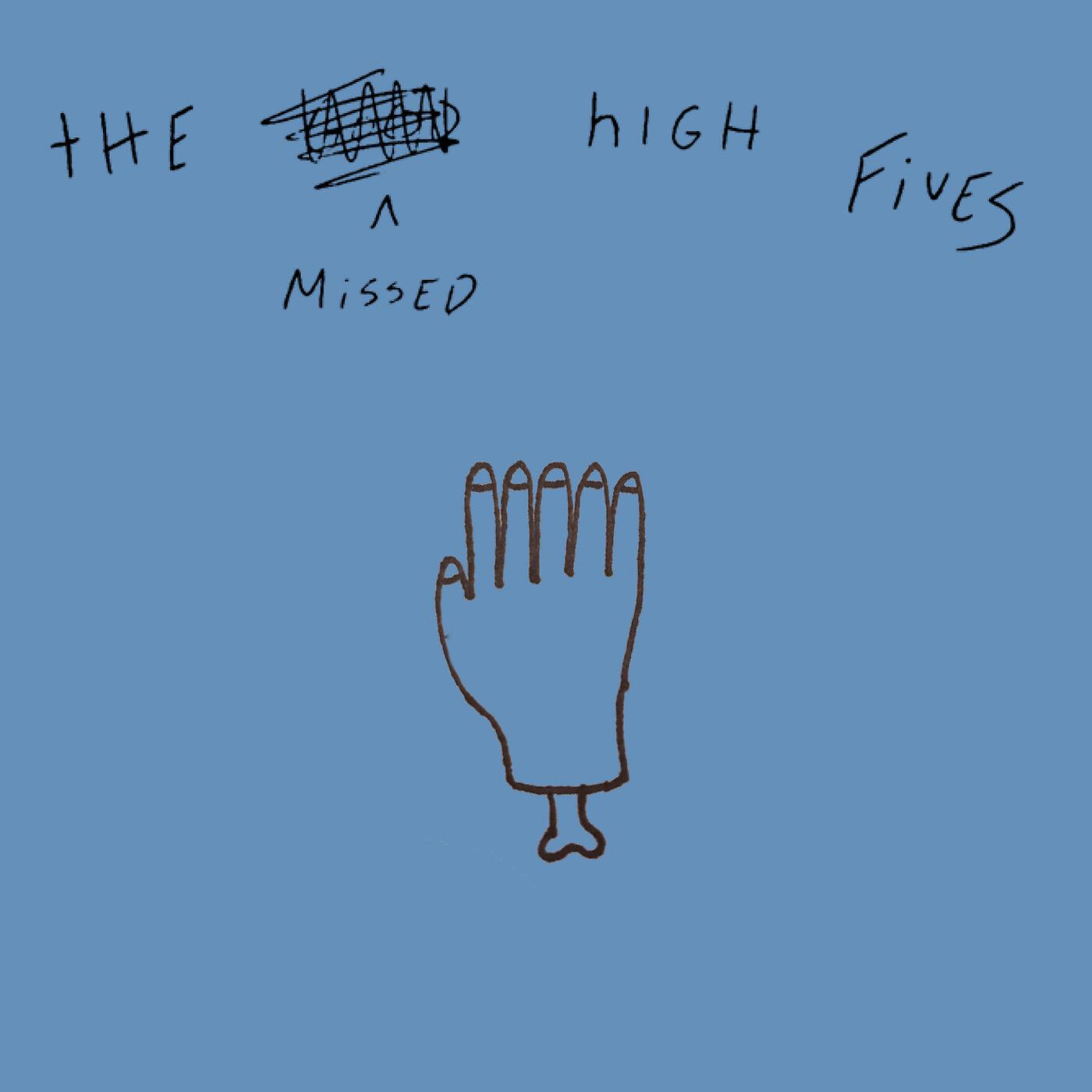 The Missed High Fives