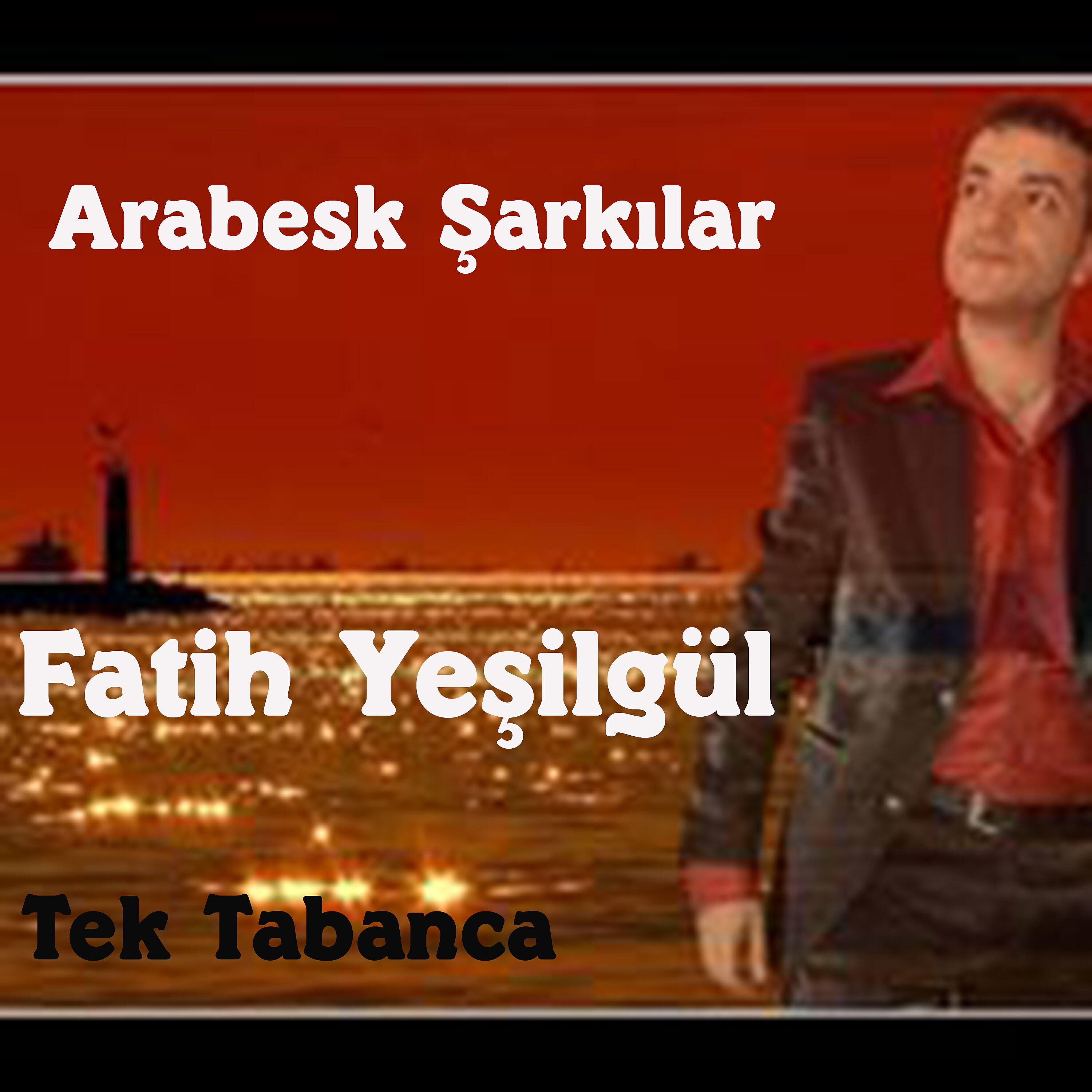 Релиз Arabesk Şarkılar / Tek Tabanca