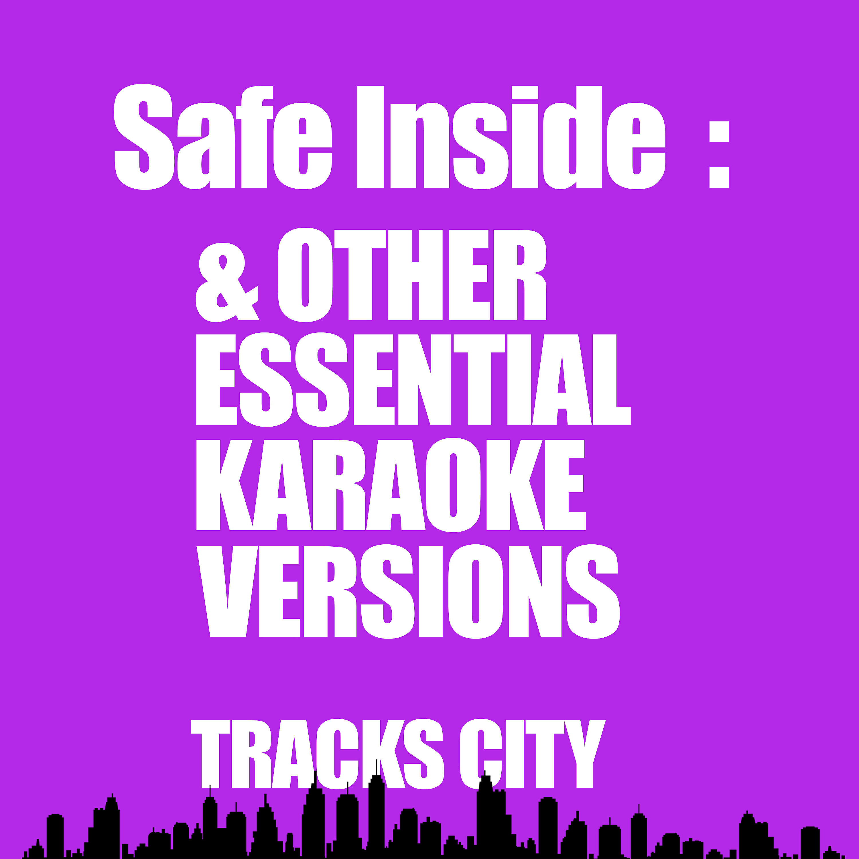 Релиз Safe Inside & Other Essential Karaoke Versions