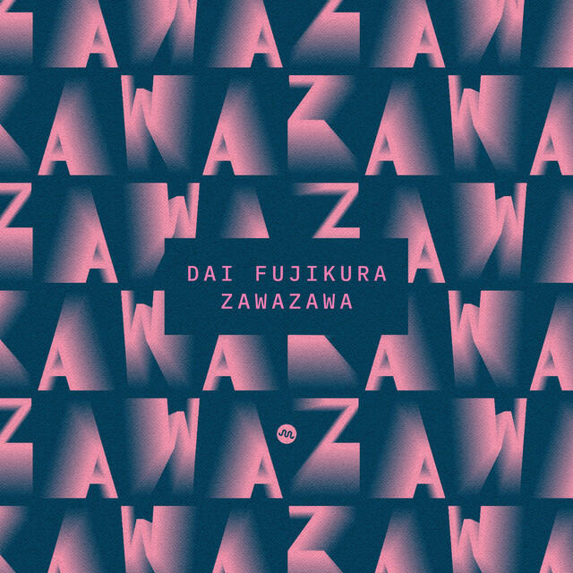 Релиз Dai Fujikura: Zawazawa
