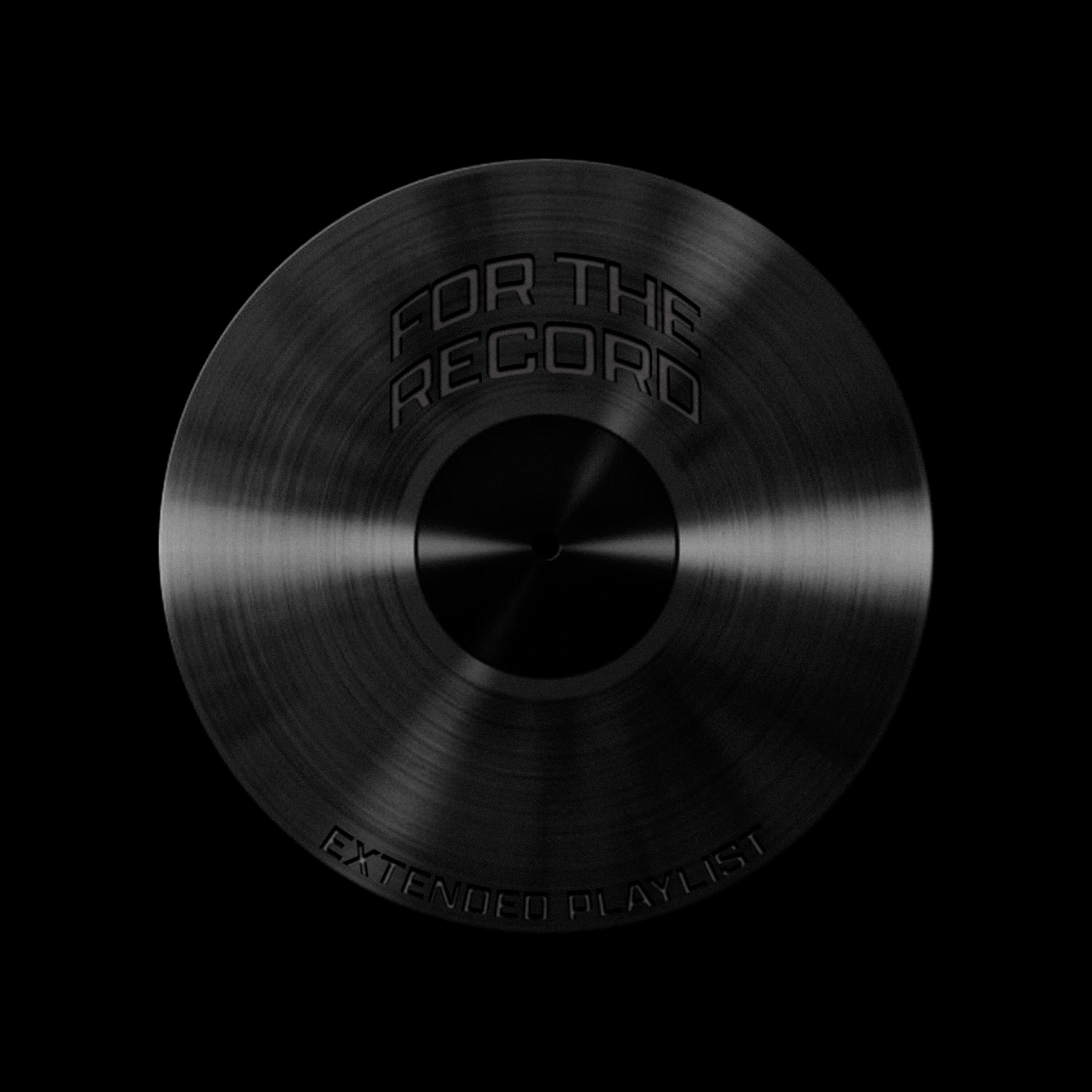Релиз FOR THE RECORD - Extended Playlist
