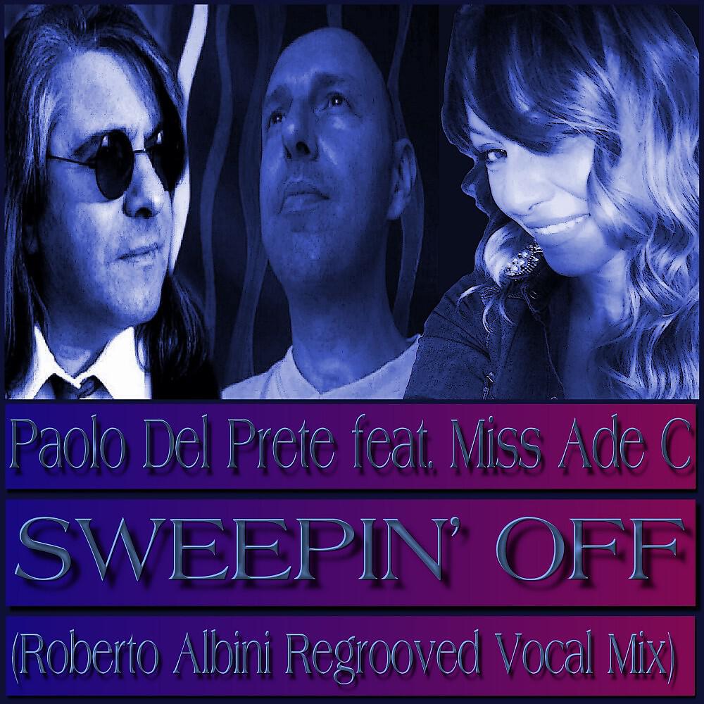 Релиз Sweepin' Off (Roberto Albini Regrooved Vocal Mix)