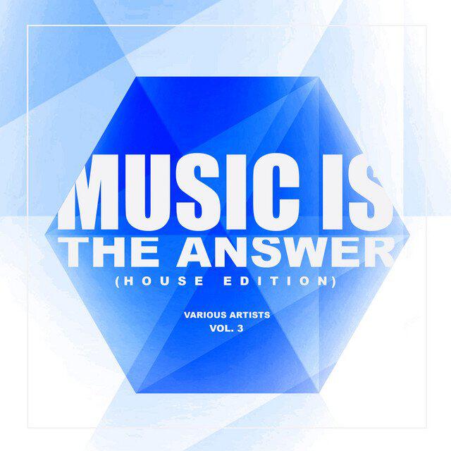 Релиз Music Is The Answer (House Edition), Vol. 3