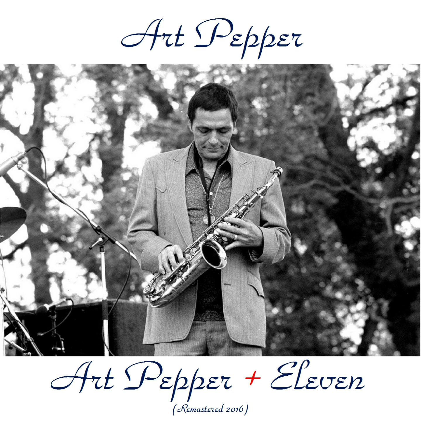 Релиз Art Pepper + Eleven (Remastered 2016)