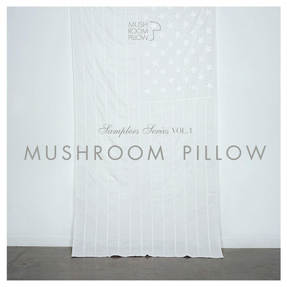 Релиз Mushroom Pillow Samplers Series, Vol. 1