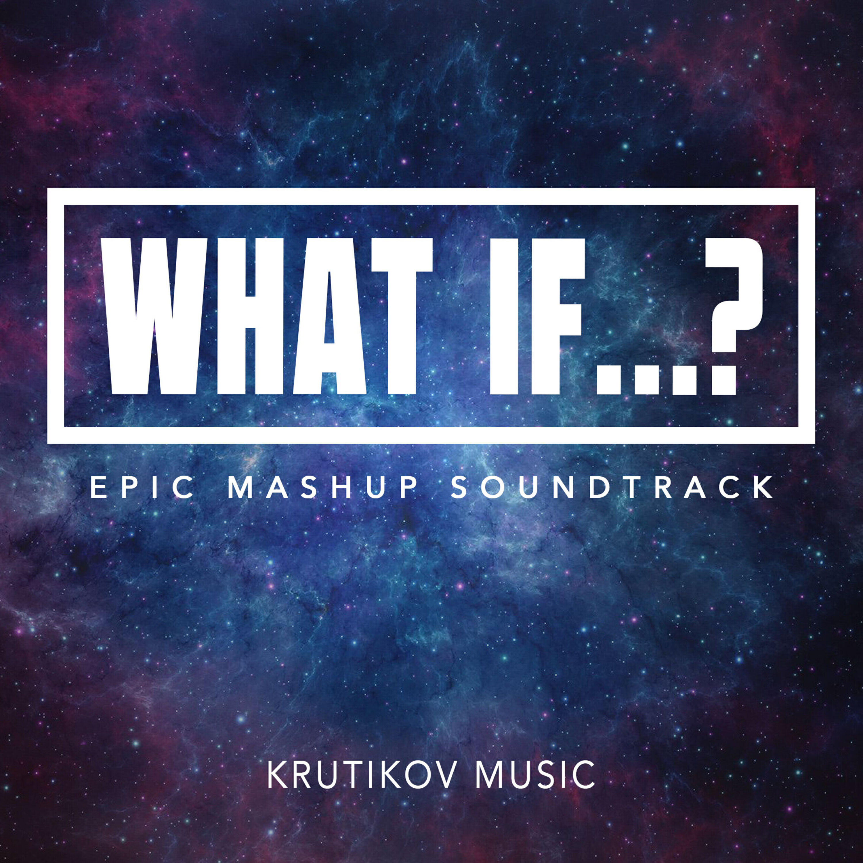 Релиз What If...? (Epic Mashup Soundtrack)