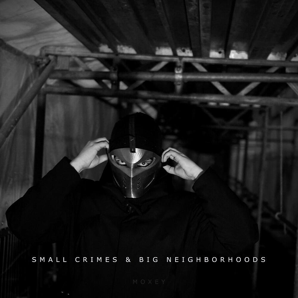 Релиз Small Crimes & Big Neighborhoods