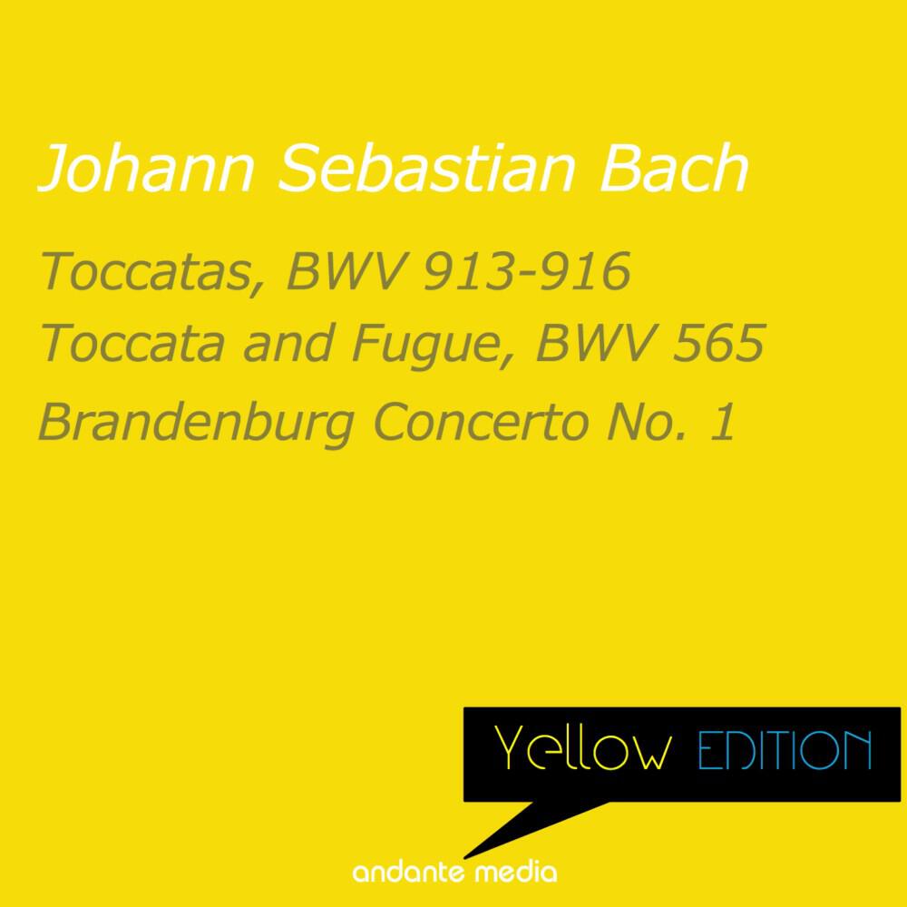 Релиз Yellow Edition - Bach: Toccatas, BWV 913-916 & Brandenburg Concerto No. 1