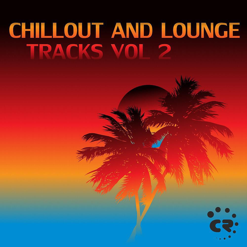 Релиз Chillout and Lounge Tracks, Vol. 2