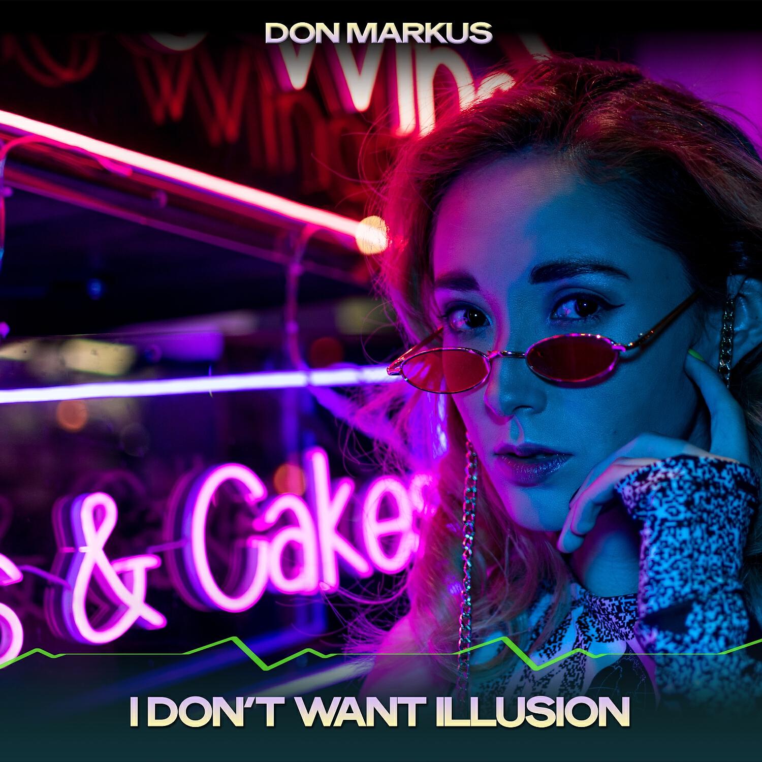 Релиз I Don't Want Illusion