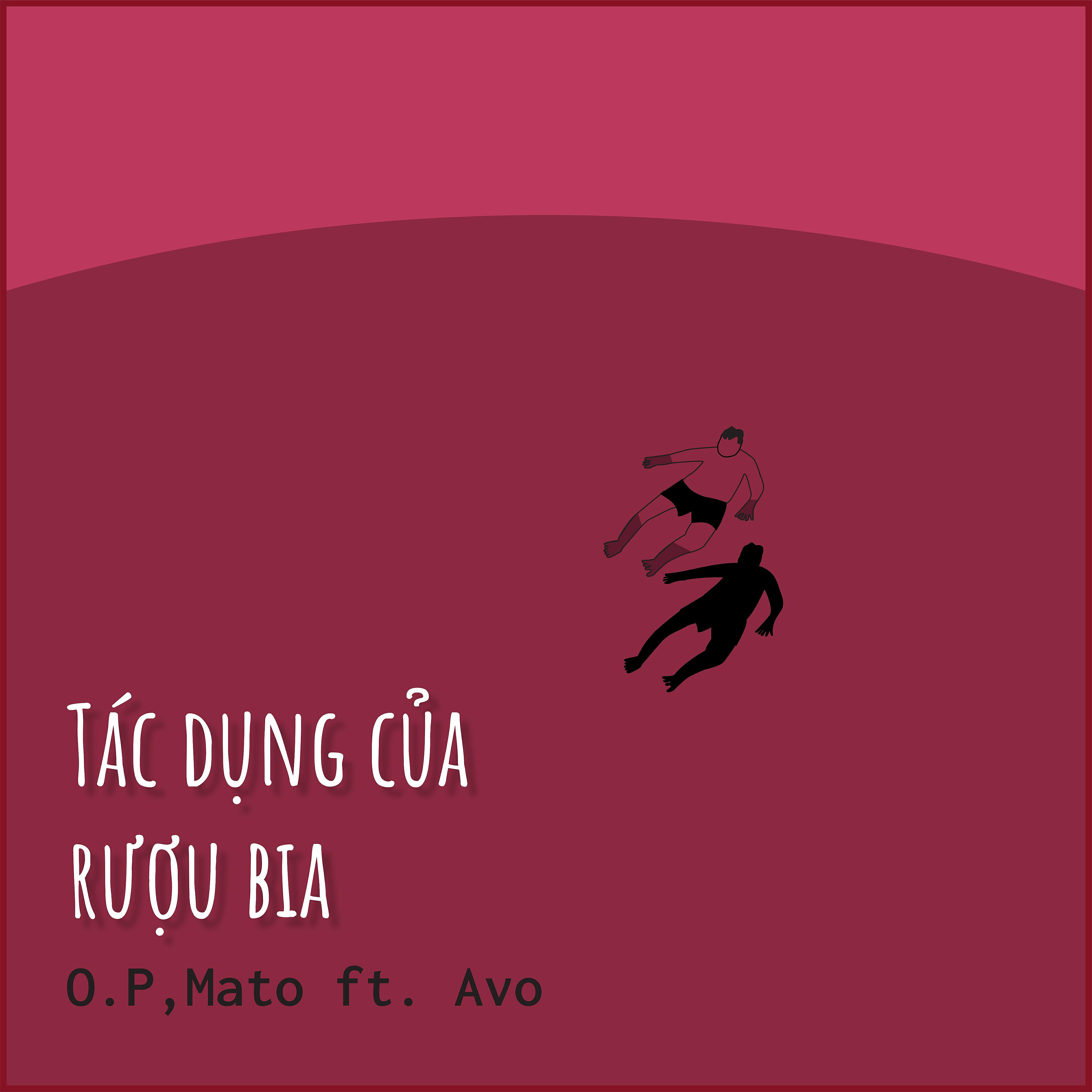 Релиз Tác Dụng Của Rượu Bia (feat. Avo)