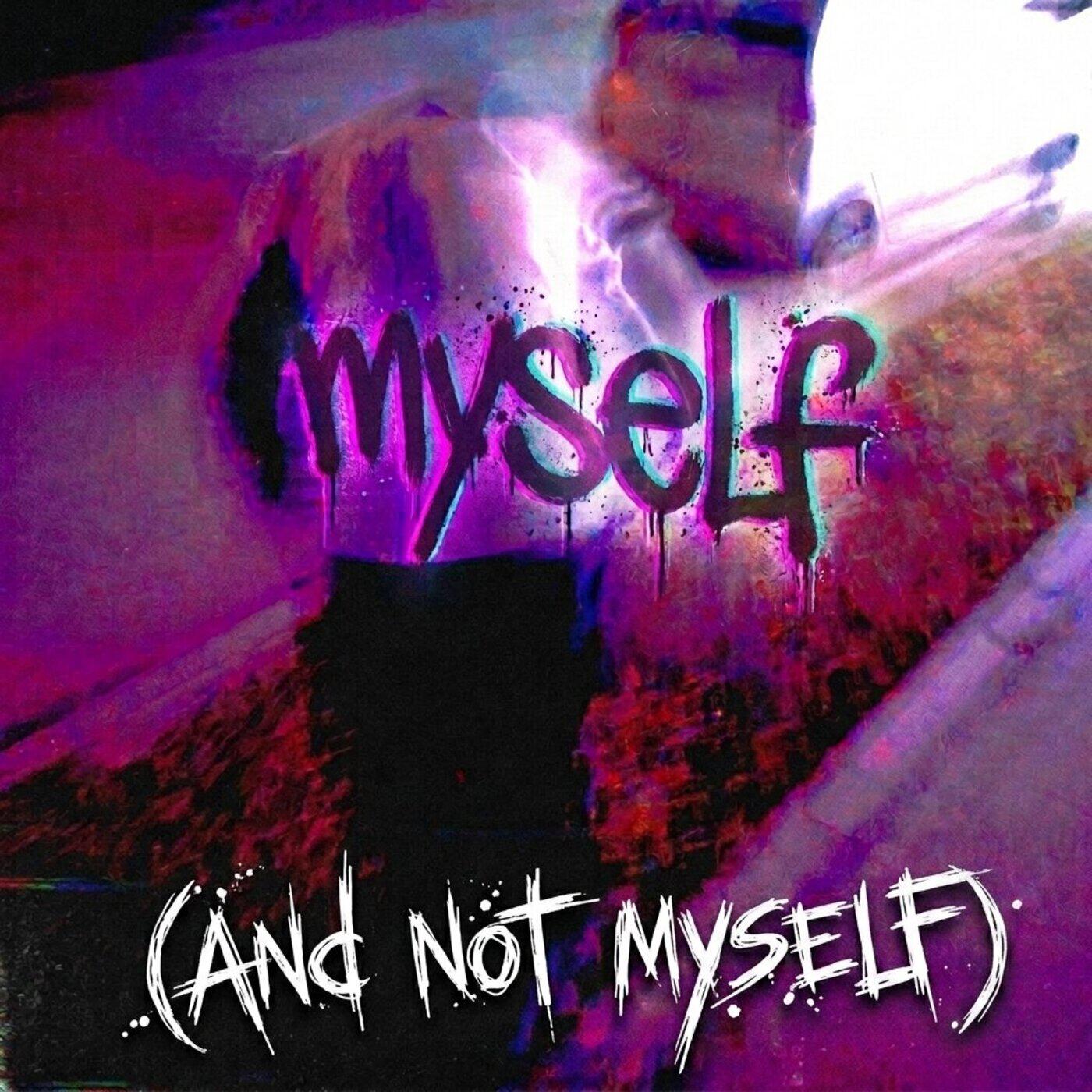 Релиз myself (and not myself)