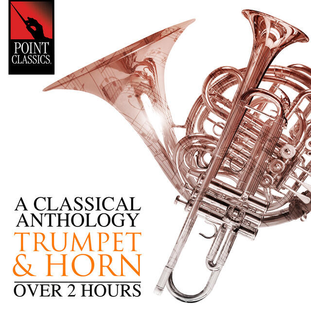 Релиз A Classical Anthology: Trumpet & Horn (Over 2 Hours)
