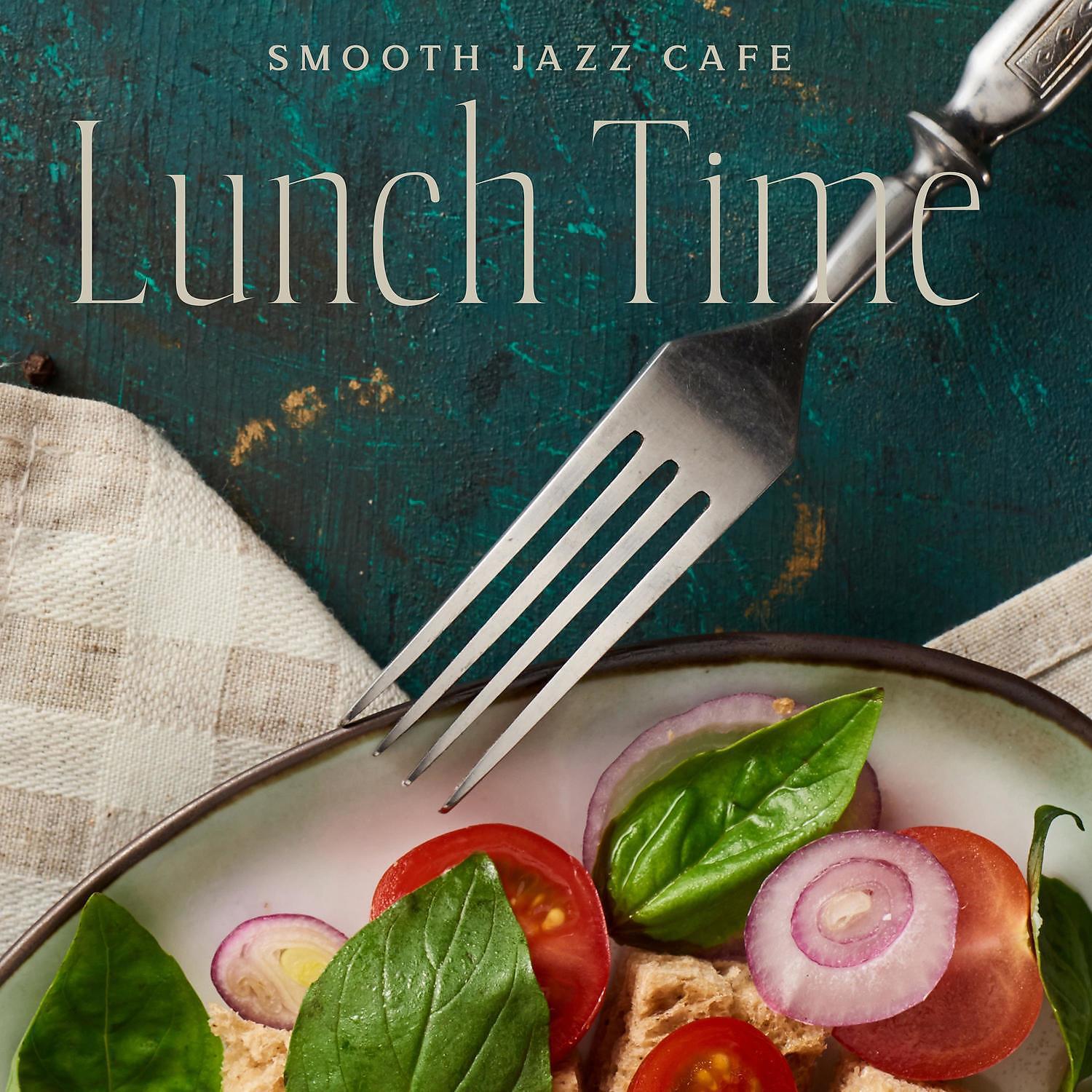 Релиз Smooth Jazz Cafe: Lunch Time - Instrumental Music Pleasure, Delightful Saxophone, Relaxing Guitar, Creative Trumpet, Jazz Chillin'