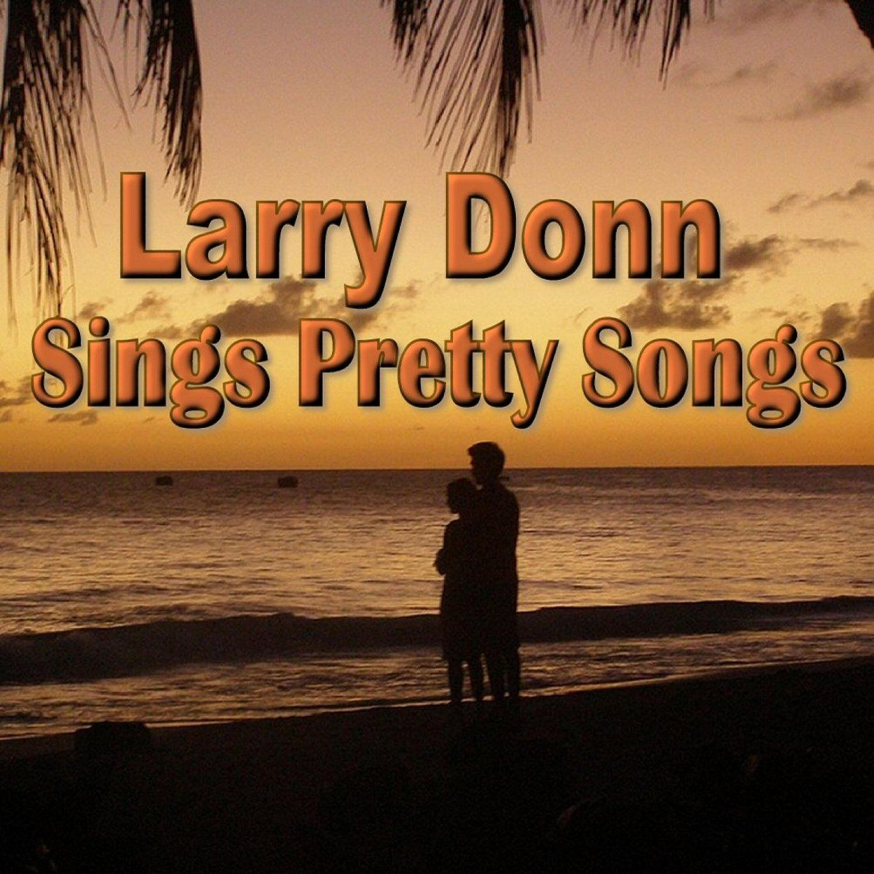 Релиз Larry Donn Sings Pretty Songs