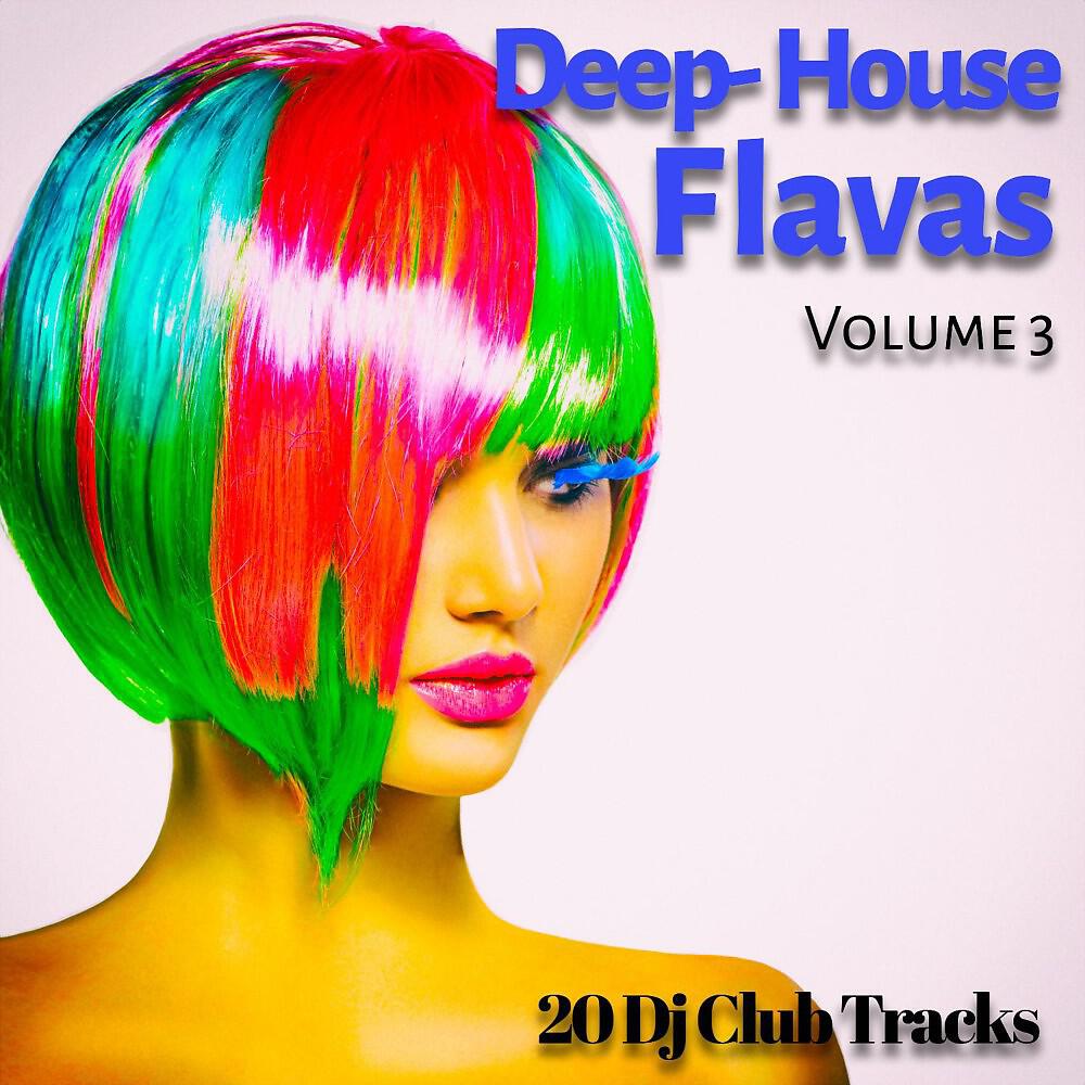 Релиз Deep-House Flavas, Vol. 3 (20 DJ Club Tracks)