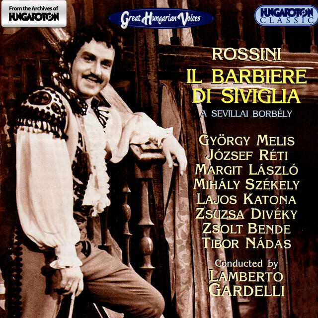 Трек Il barbiere di Siviglia (The Barber of Seville) (Sung in Hungarian): Act II: Finale: A paroke e szep perc (Di si felice innesto) (Mind)