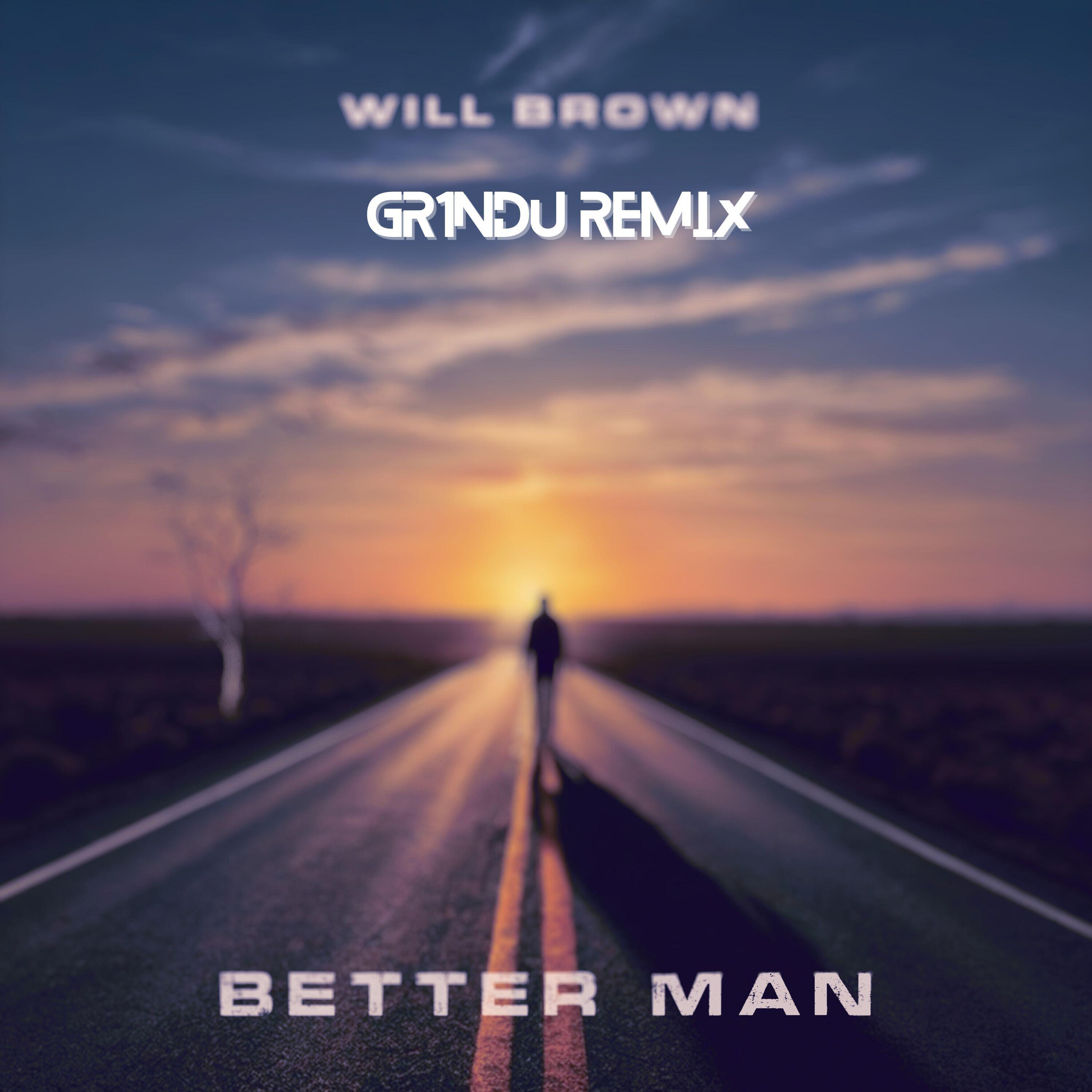 Релиз Better Man (GR1NDU Remix)