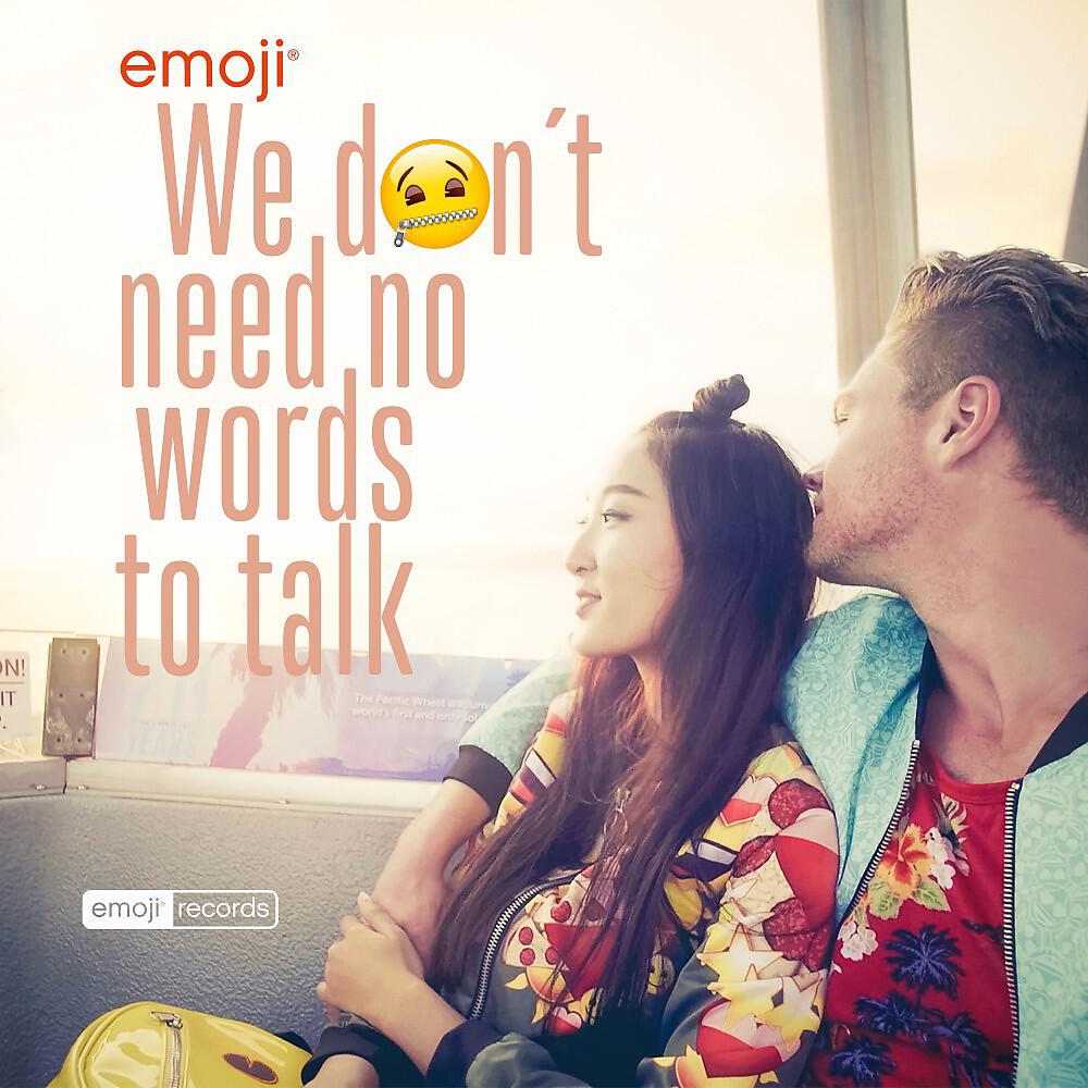 Релиз We Don't Need No Words to Talk