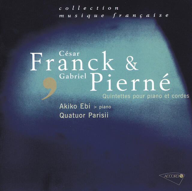Релиз Franck - Pierné - Quintettes pour piano et cordes