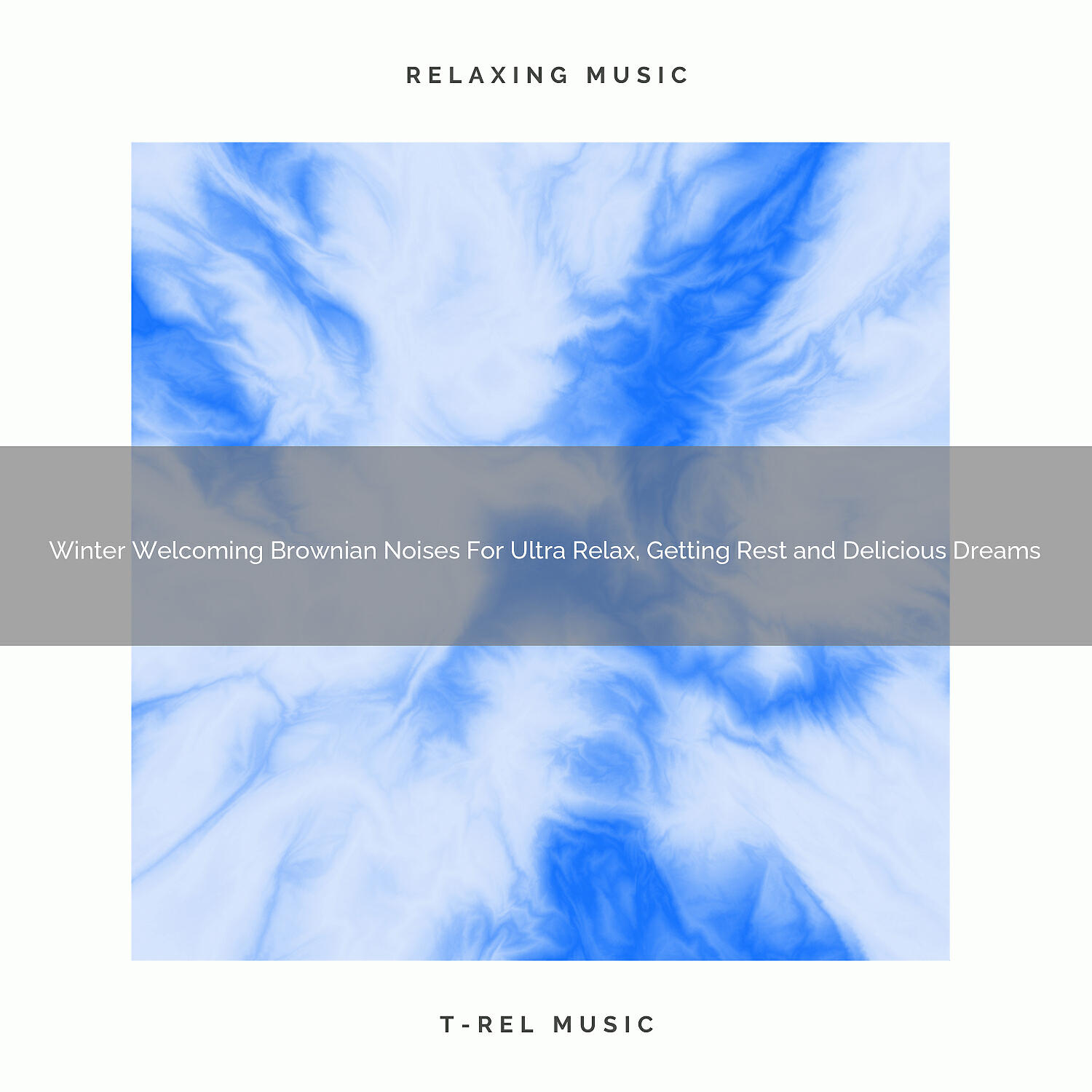 Релиз Winter Welcoming Brownian Noises For Ultra Relax, Getting Rest and Delicious Dreams