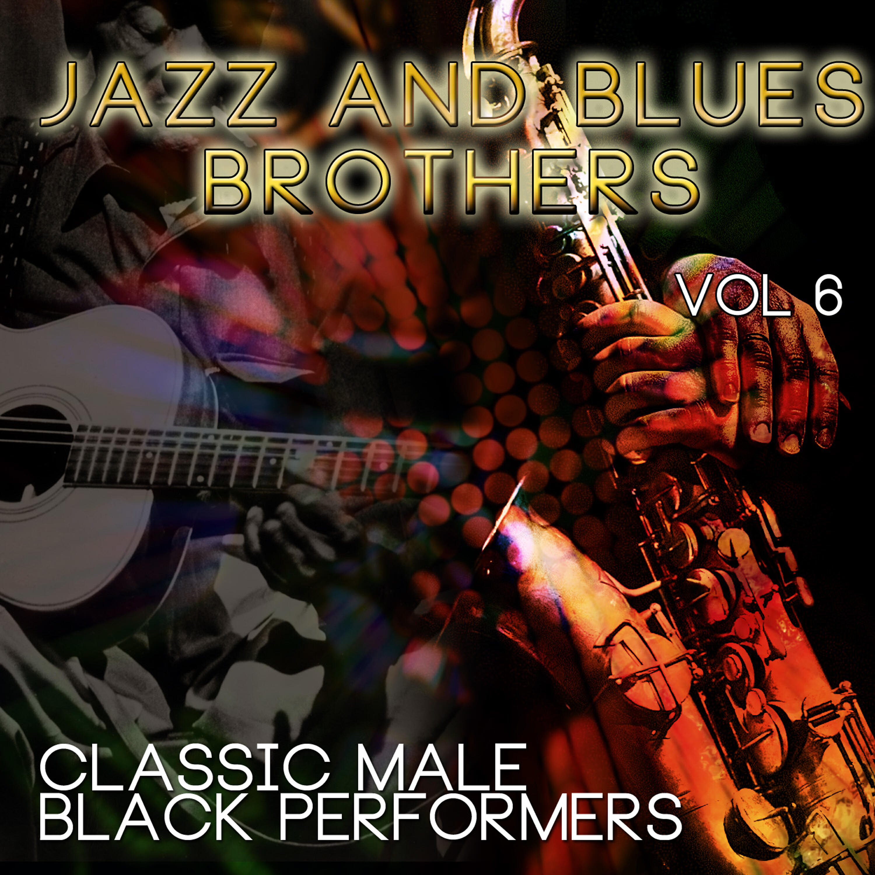 Релиз Jazz & Blues Brothers - Classic Male Black Performers, Vol. 6