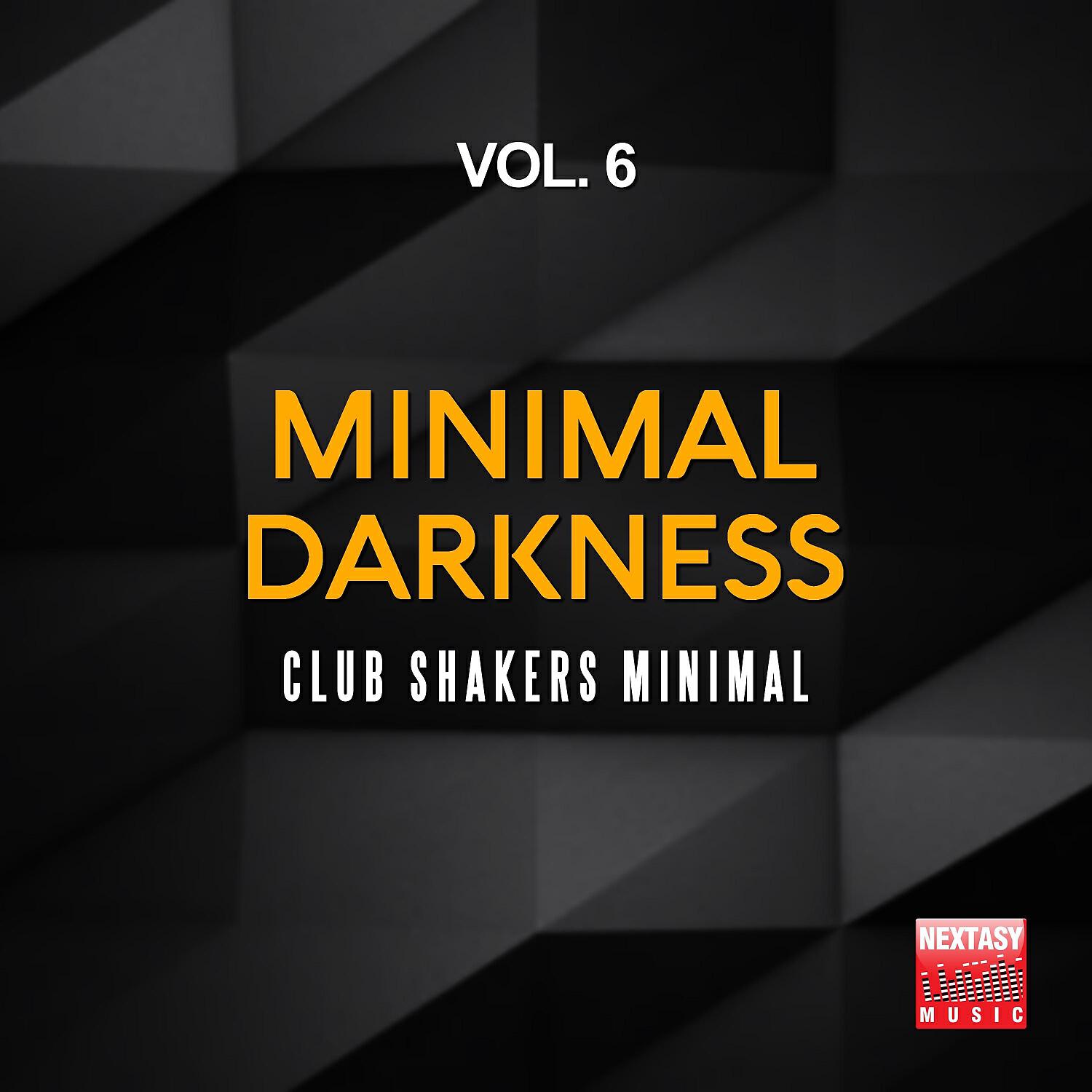 Релиз Minimal Darkness, Vol. 6 (Club Shakers Minimal)