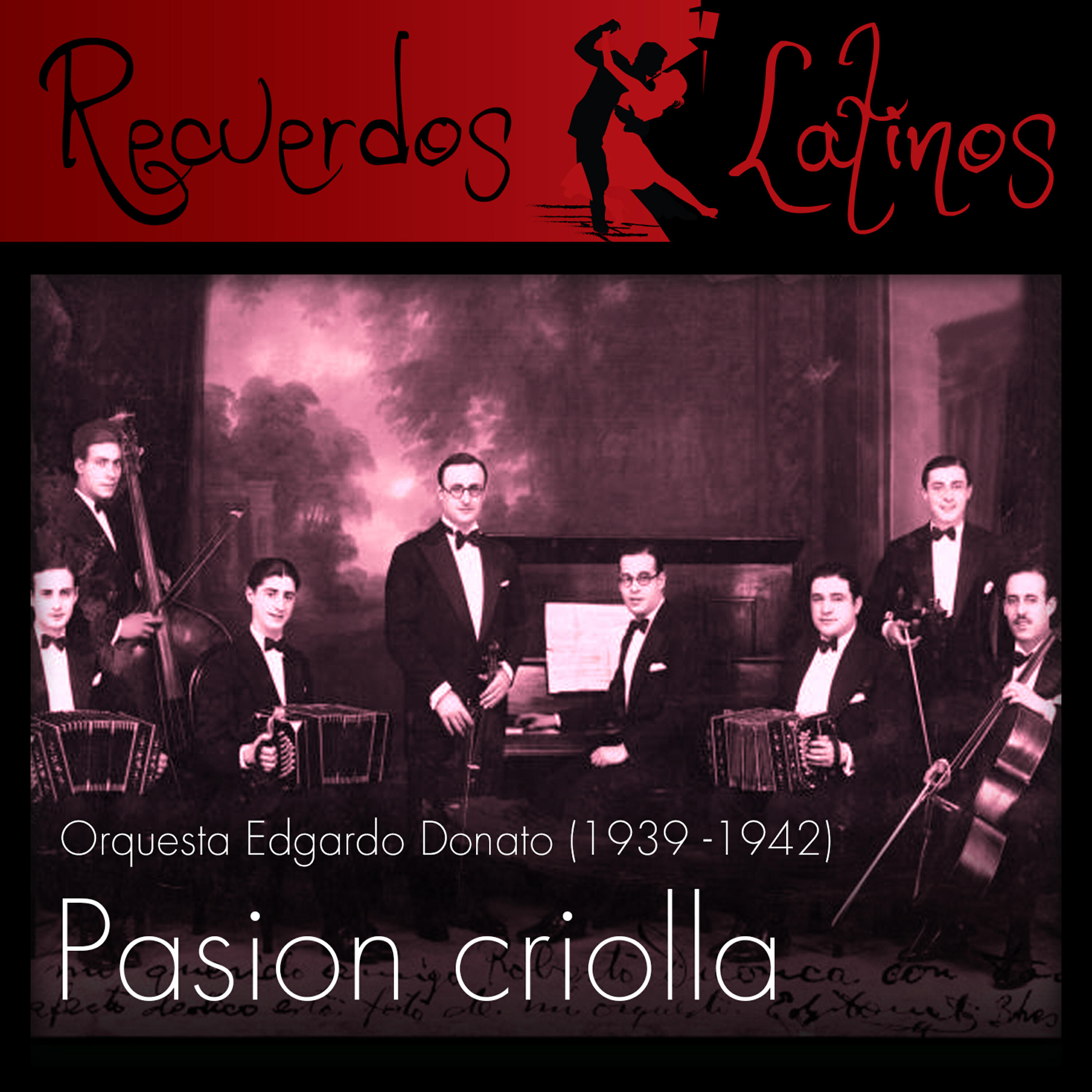 Релиз Pasion Criolla, Orquesta Edgardo Donato (1939 - 1942)