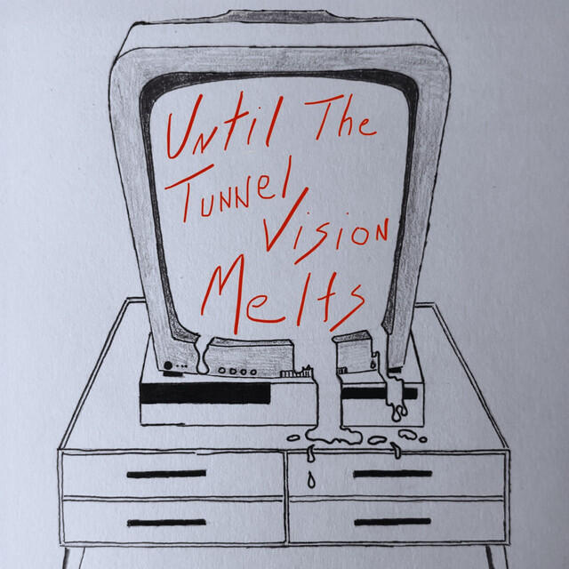 Релиз Until The Tunnel Vision Melts
