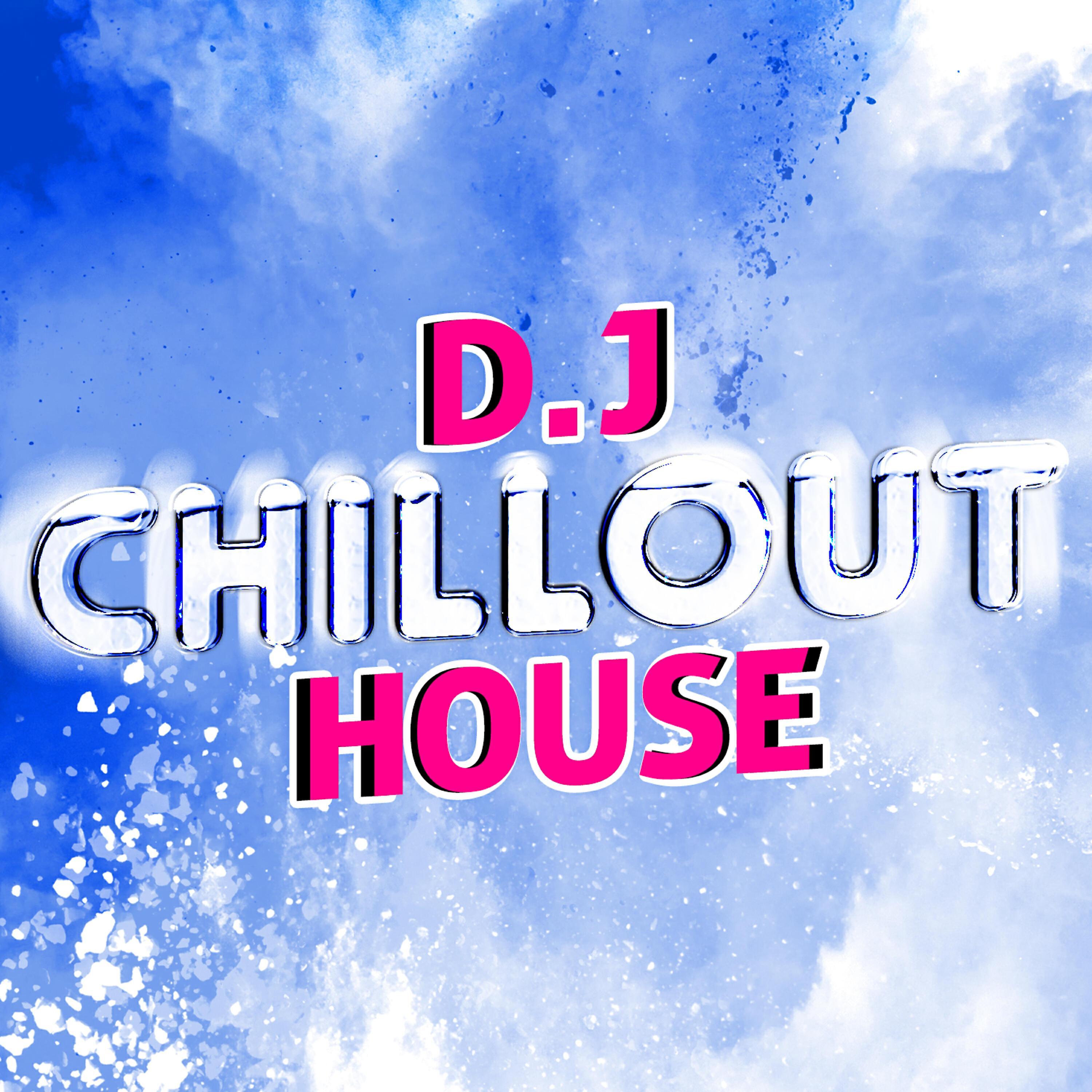 D.J. Chill House