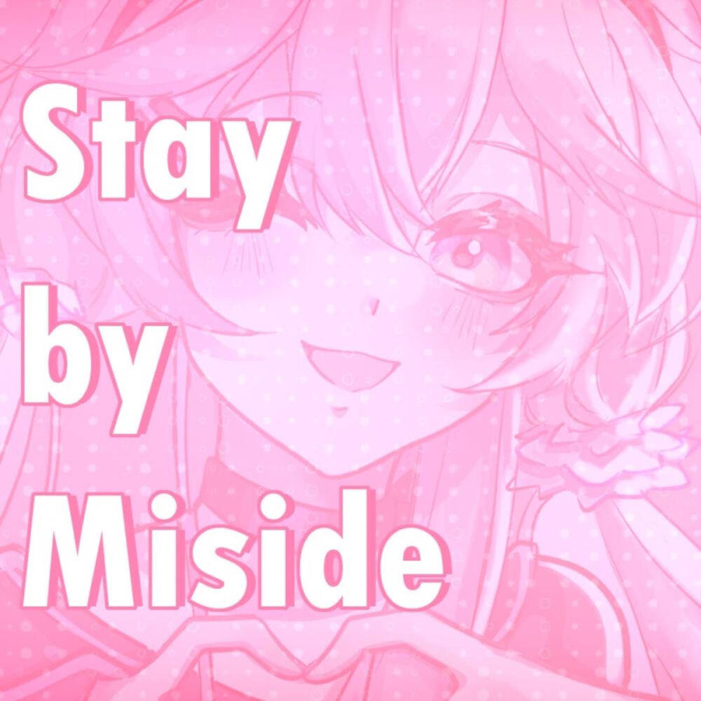 Релиз Stay By Miside