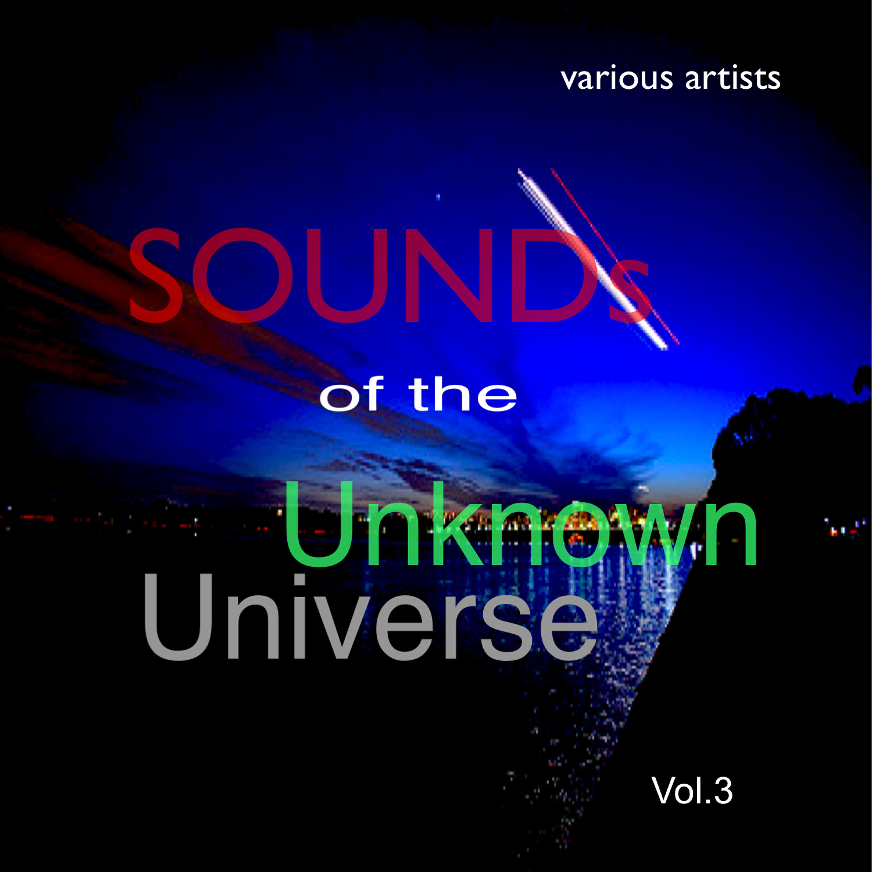 Релиз Sounds of the Unknown Universe: Vol.3