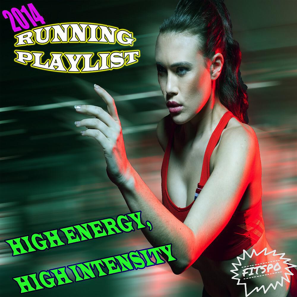 Релиз 2014 Running Playlist: High Energy, High Intensity