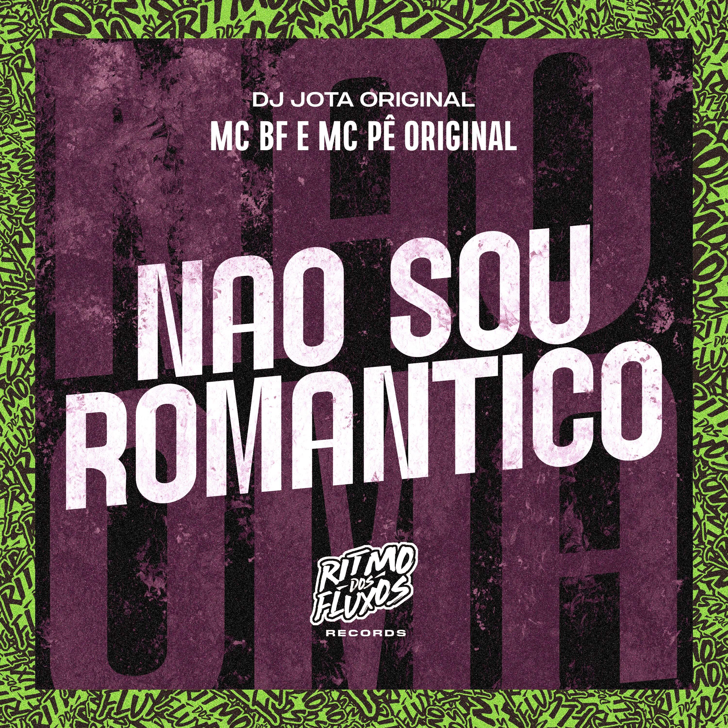Скачать песню Mc BF, MC Pê Original, DJ JOTA ORIGINAL - Não Sou Romântico бесплатно в MP3 для Android и iOS