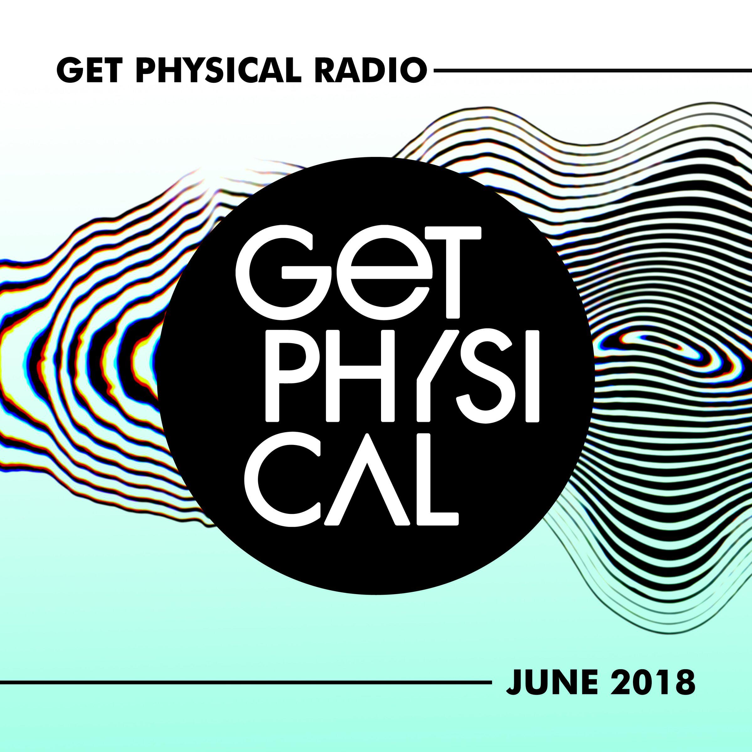 Релиз Get Physical Radio - June 2018