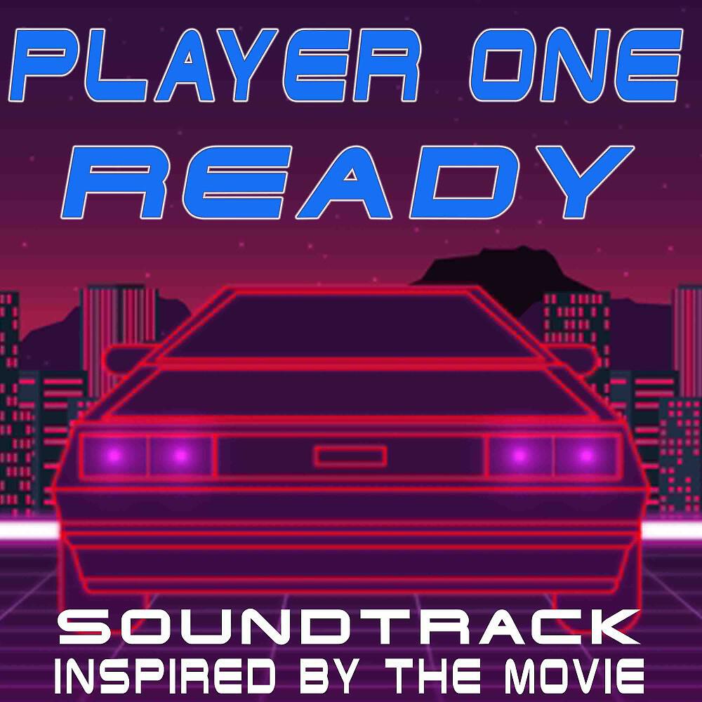 Релиз Player One Ready! (Soundtrack Inspired by the Movie)