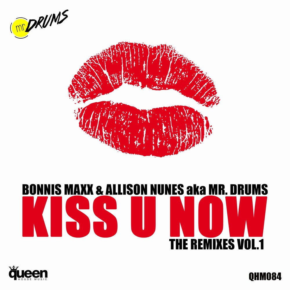 Релиз Kiss U Now (The Remixes, Vol. 1)