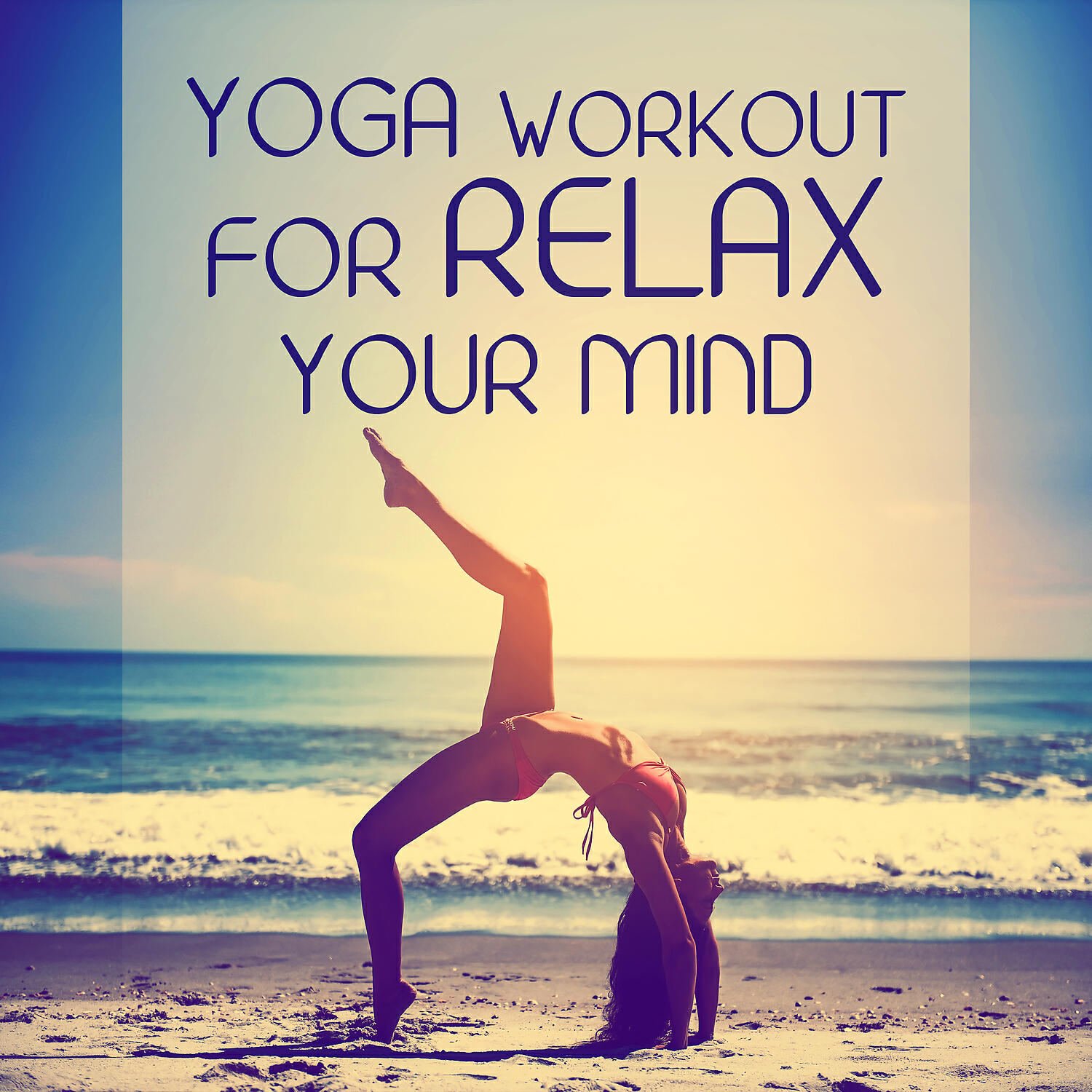 Релиз Yoga Workout for Relax Your Mind – Nature Sounds for Yoga Exercises, Pure Mantra and Tantra, Soft Music to Calm Down
