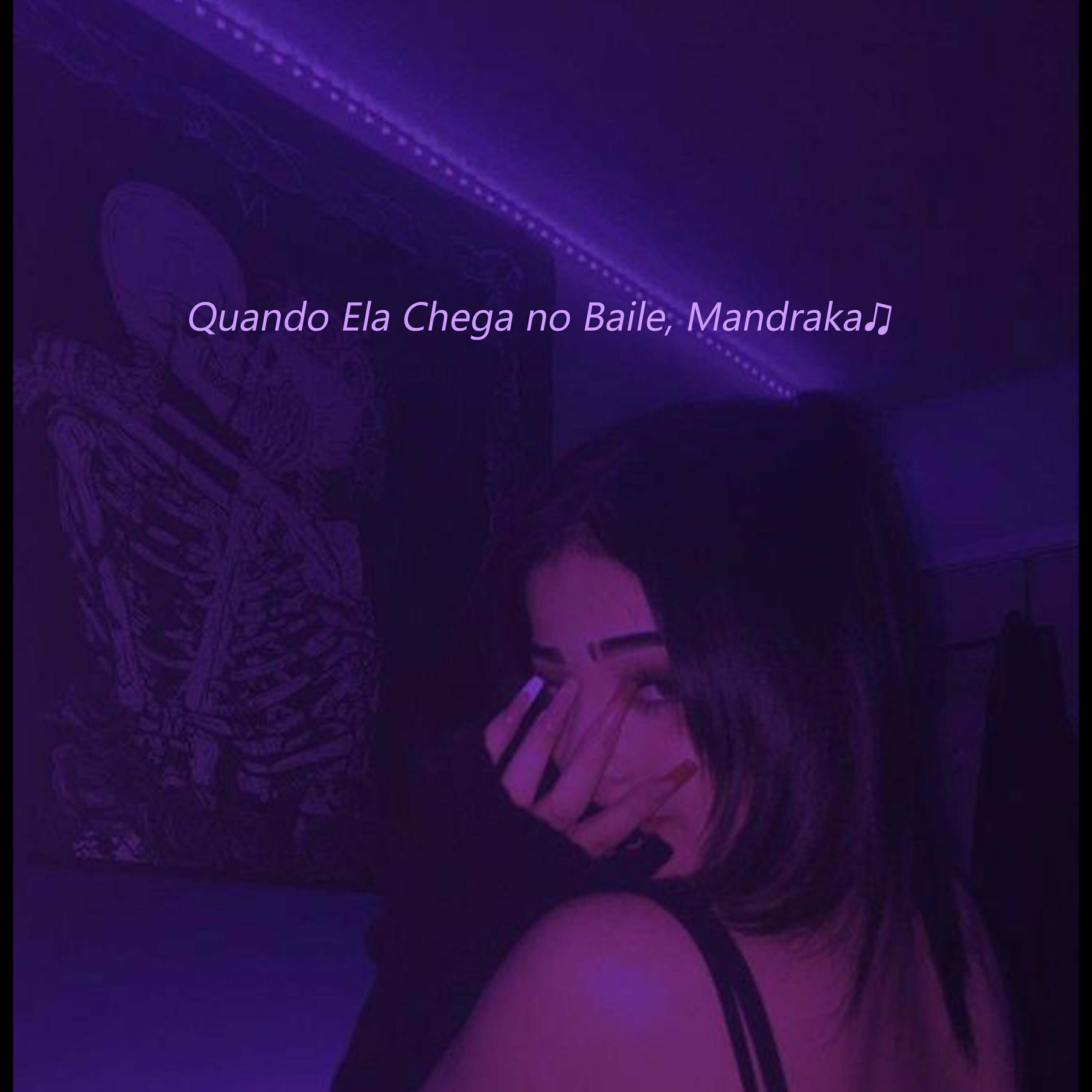 Релиз Quando Ela Chega no Baile, Mandraka