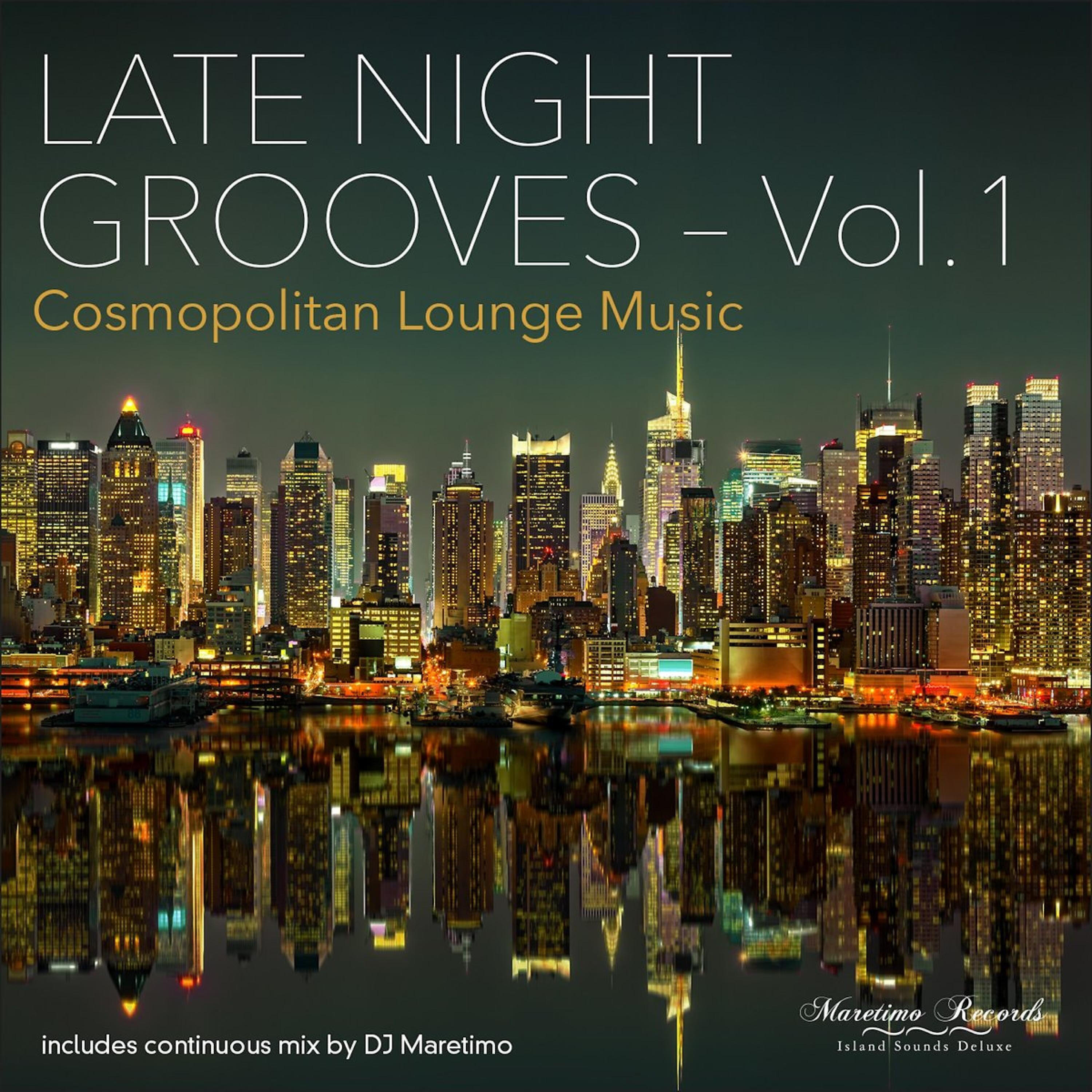 Релиз Late Night Grooves, Vol. 1 - Cosmopolitan Lounge Music