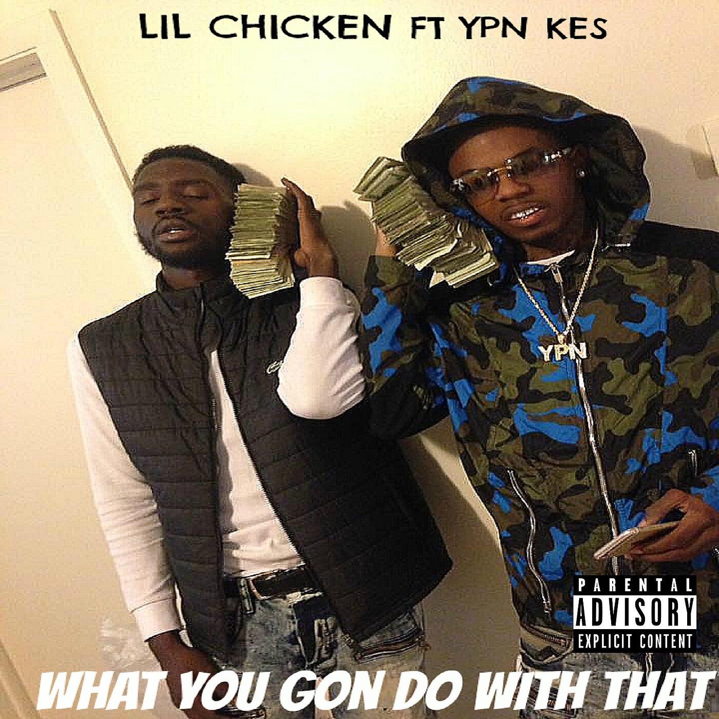 Релиз What You Gon Do Wit That (feat. YPN KES)