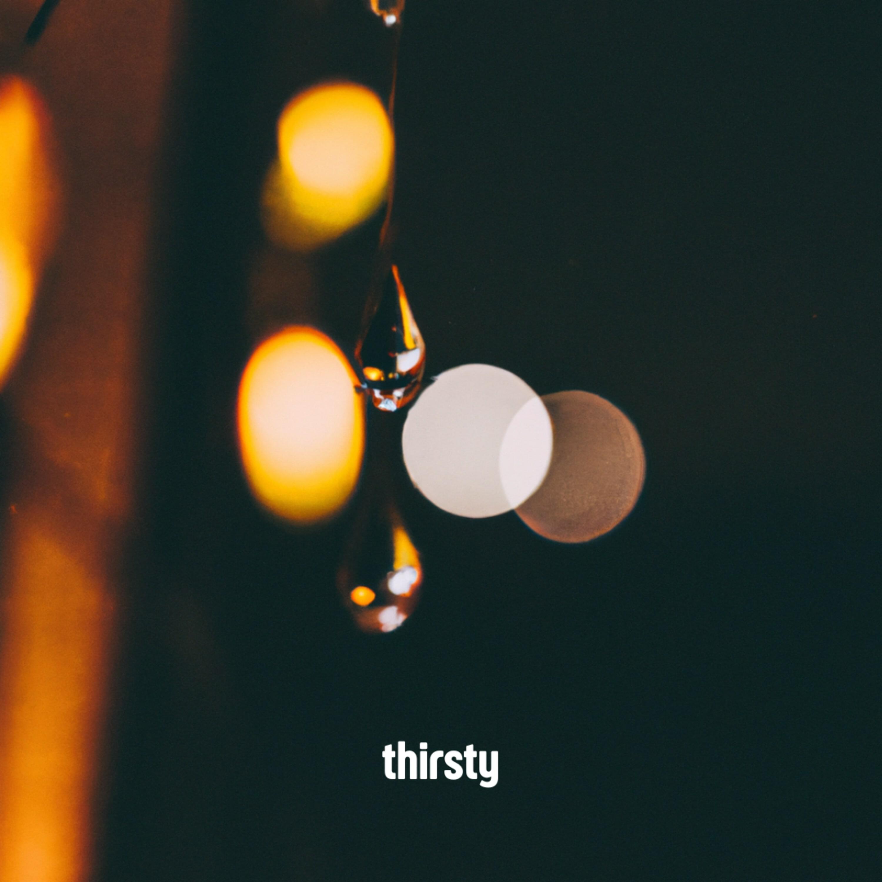 Релиз thirsty