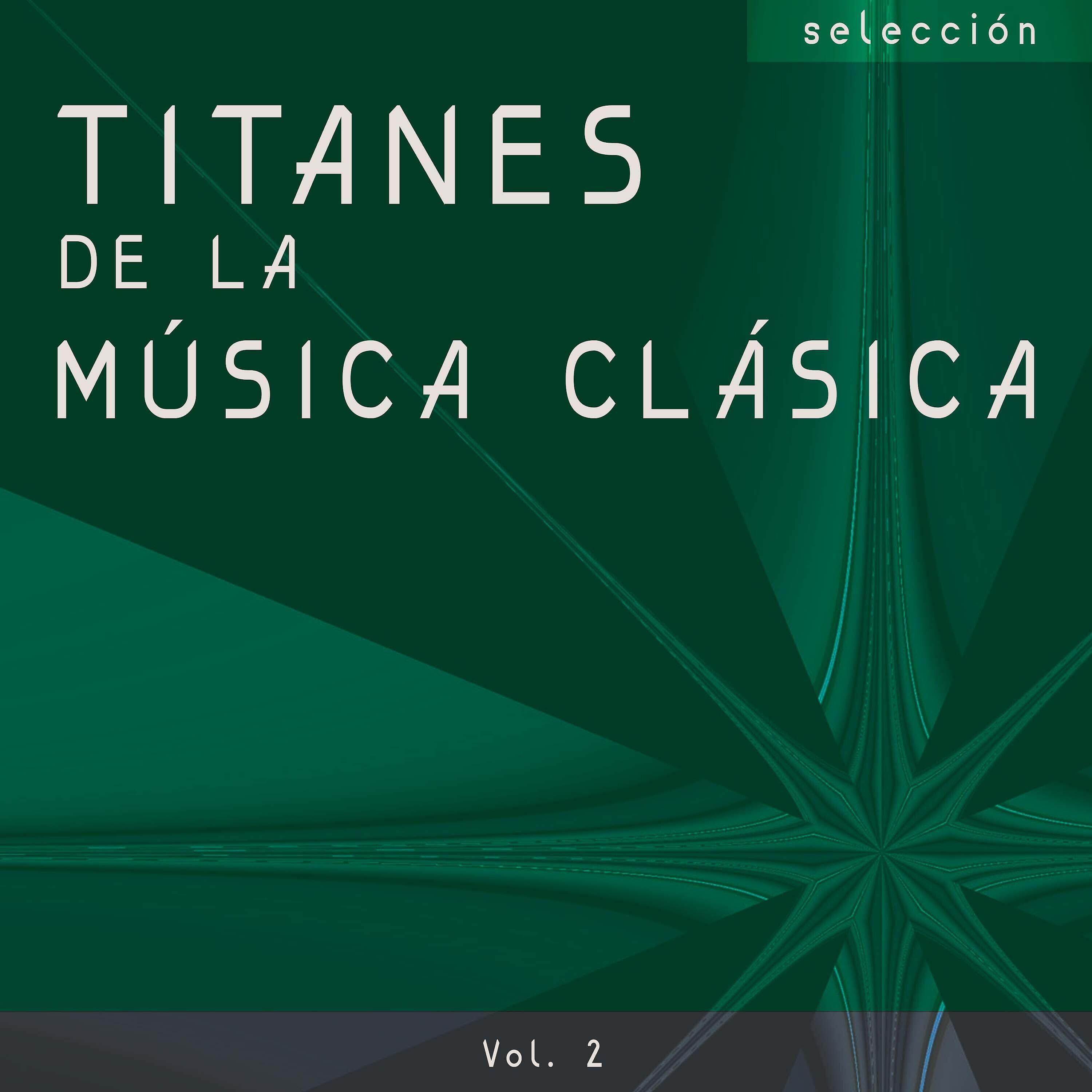 Постер альбома Selección Titanes de la Música Clásica, Vol. 2