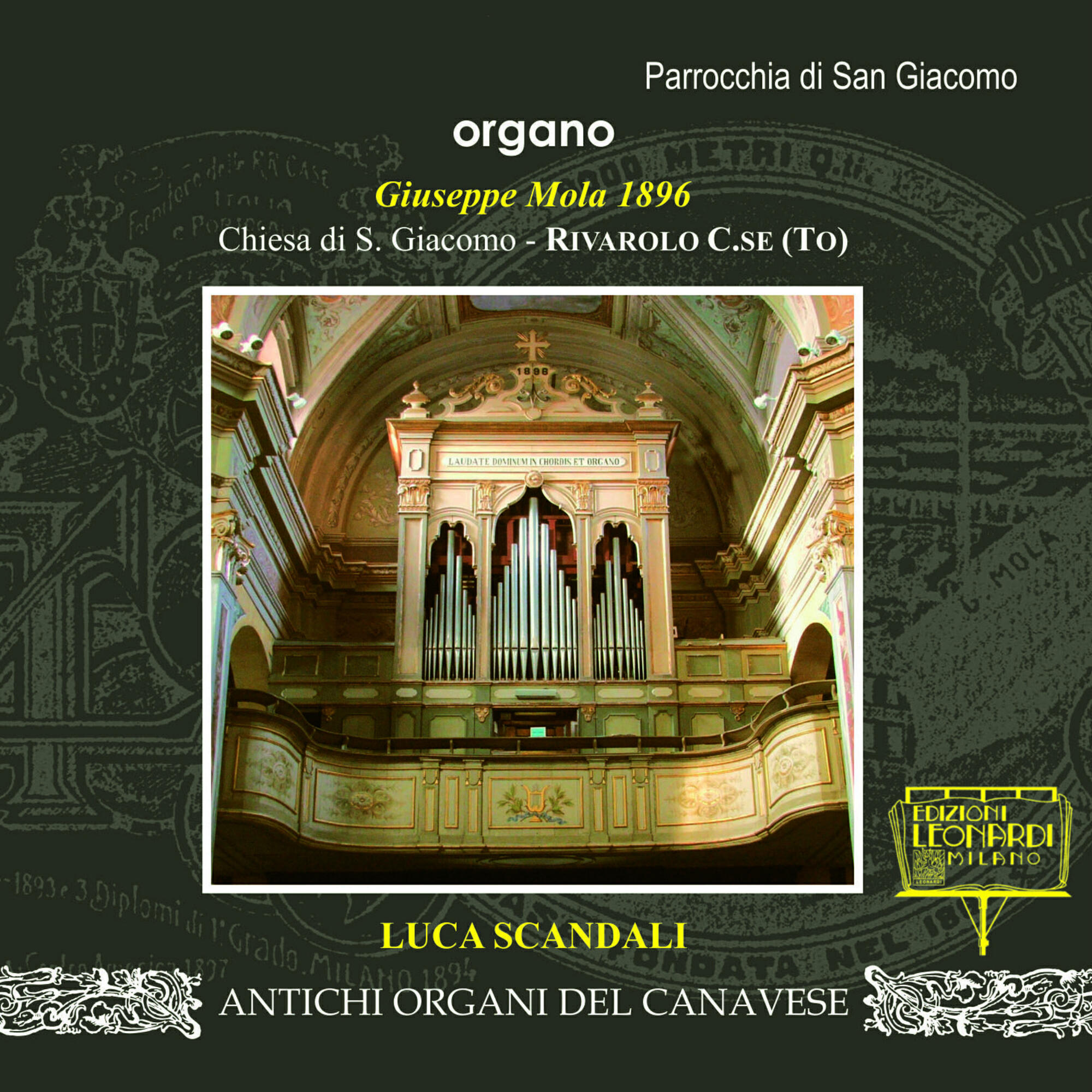 Релиз Prima Registrazione Mondiale: Organo Giuseppe Mola 1896, Parrocchia S. Giacomo, Rivarolo Canavese (TO)