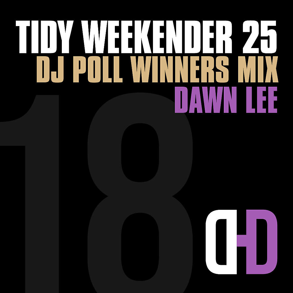 Релиз Tidy Weekender 25: DJ Poll Winners Mix 18